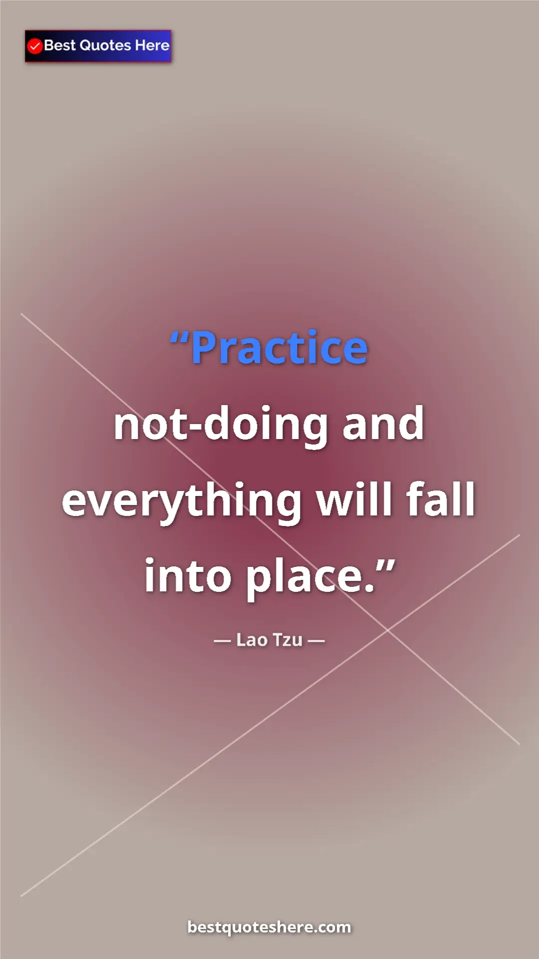 Lao Tzu Quote Card: "Practice not-doing and everything will fall into place." Pinterest quote poster by Lao Tzu: "Practice not-doing and everything will fall into place."