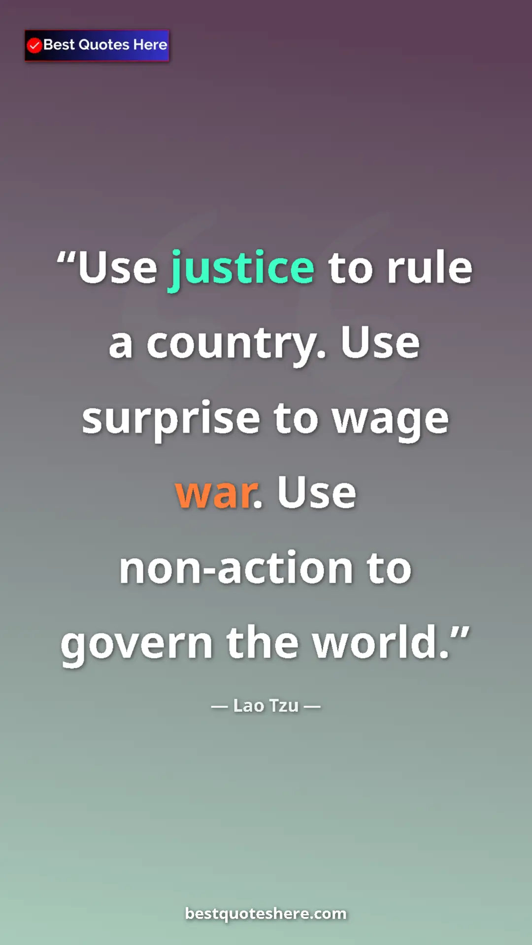 Pinterest quote poster by Lao Tzu: "Use justice to rule a country. Use surprise to wage war...."