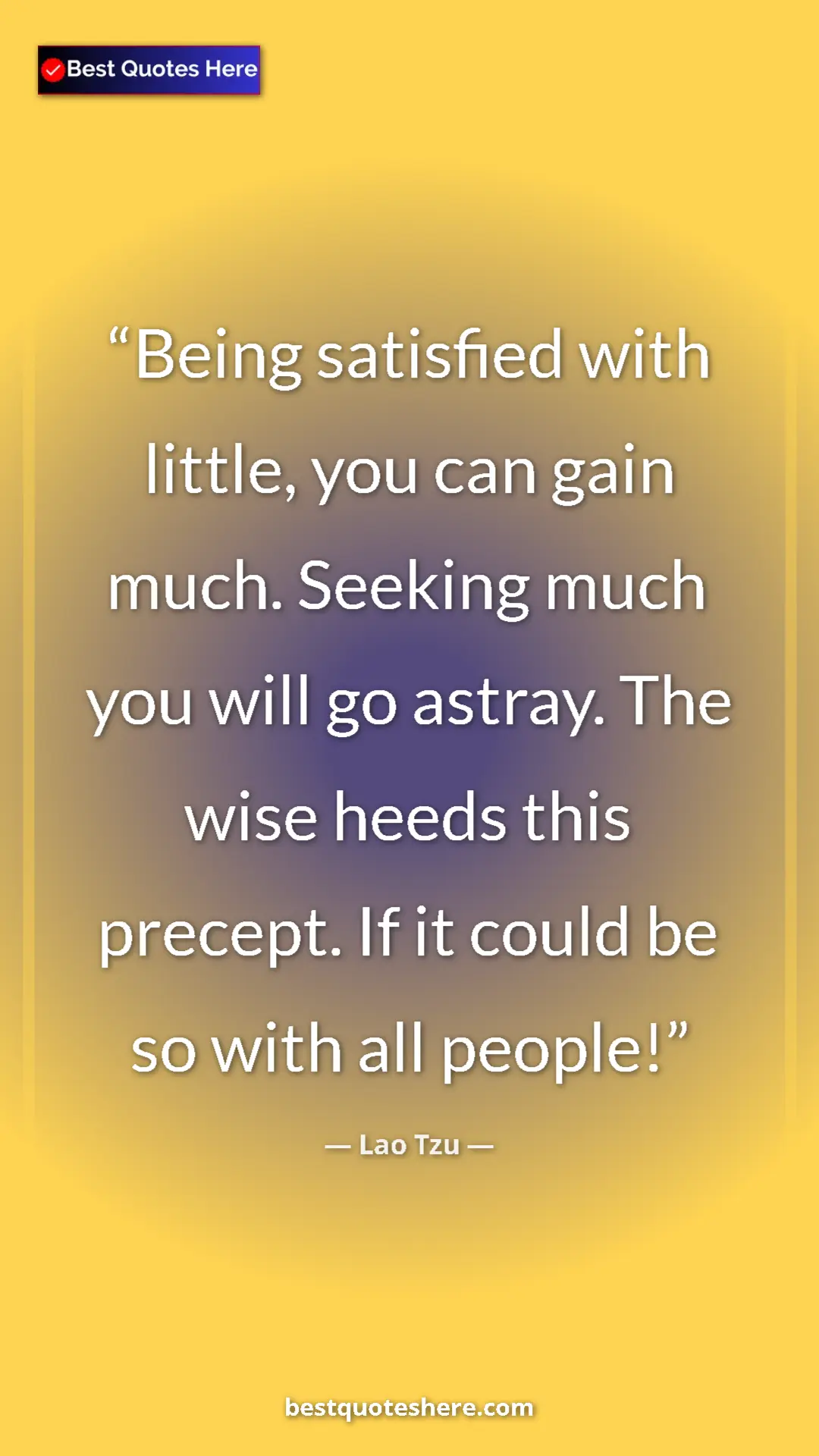 Pinterest quote poster by Lao Tzu: "Being satisfied with little, you can gain much. Seeking..."
