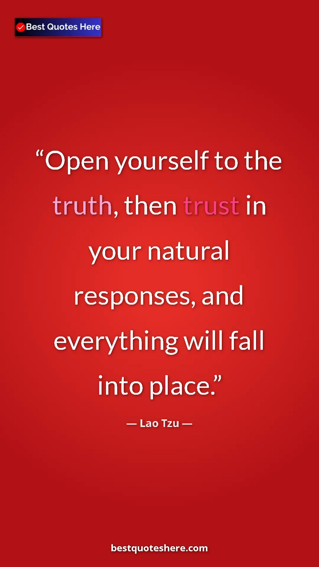 Pinterest quote poster by Lao Tzu: "Open yourself to the truth, then trust in your natural..."