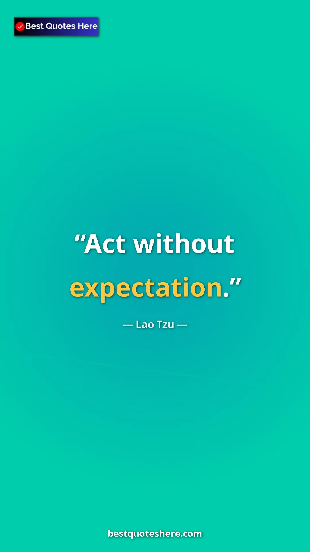 Pinterest quote poster by Lao Tzu: "Act without expectation."