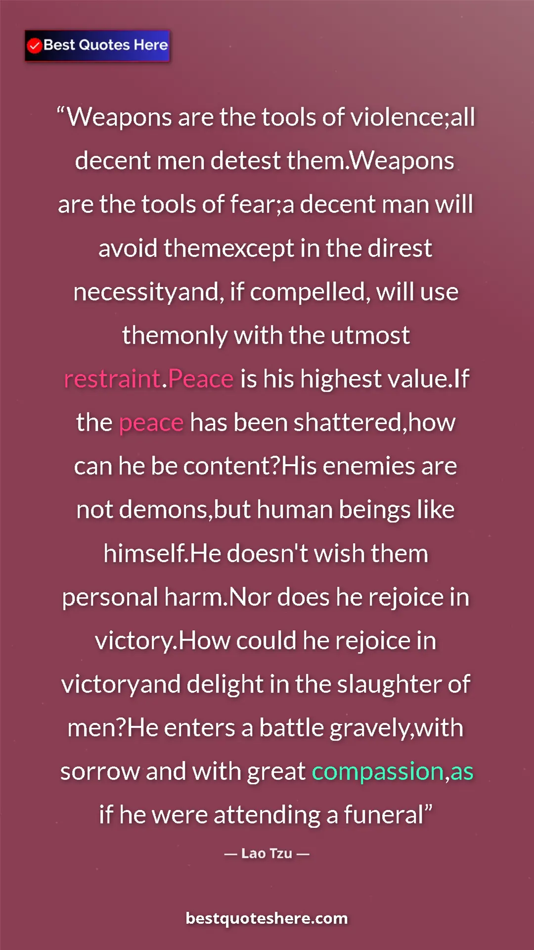 Pinterest quote poster by Lao Tzu: "Weapons are the tools of violence;all decent men detest..."