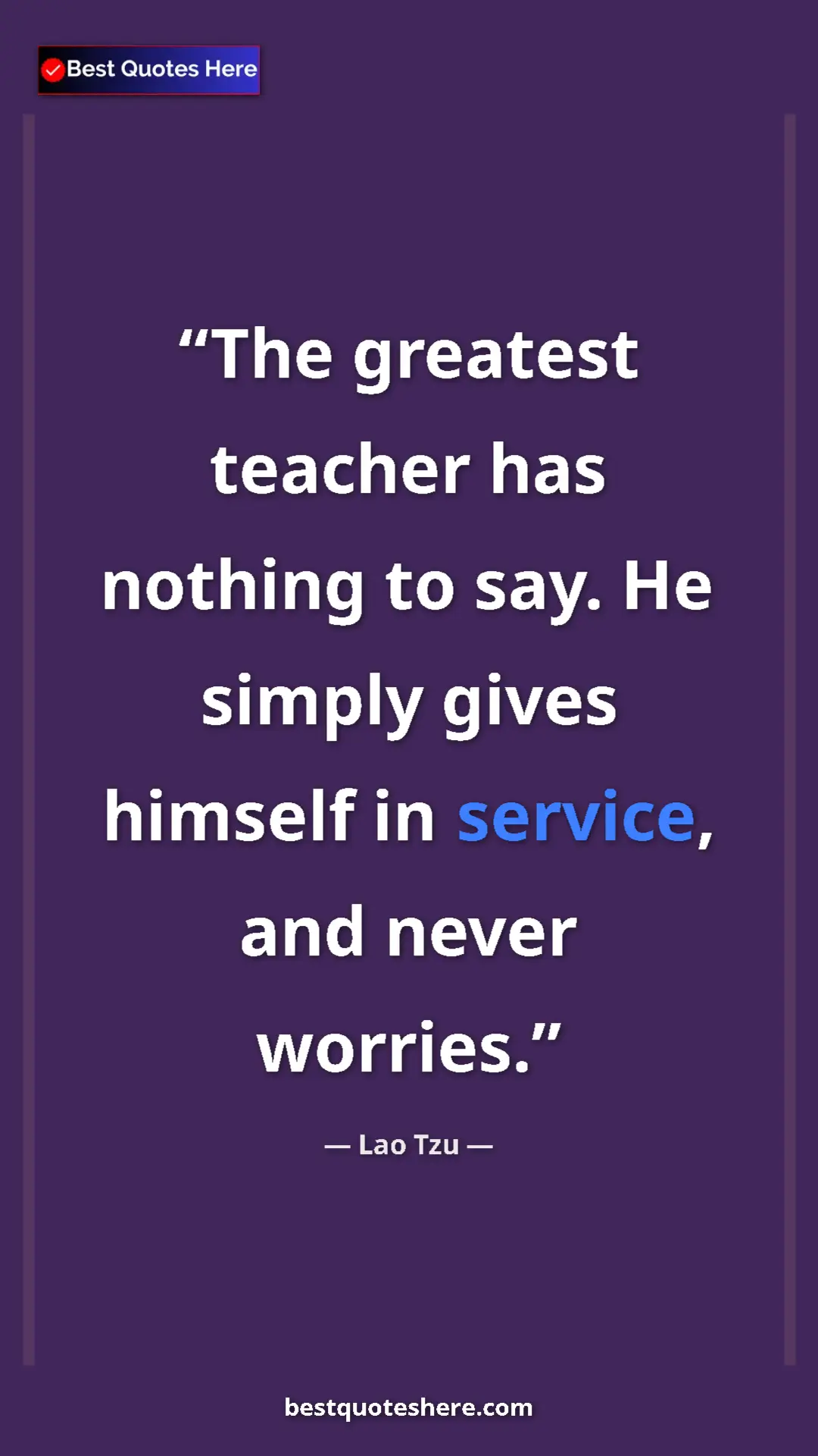 Pinterest quote poster by Lao Tzu: "The greatest teacher has nothing to say. He simply gives..."