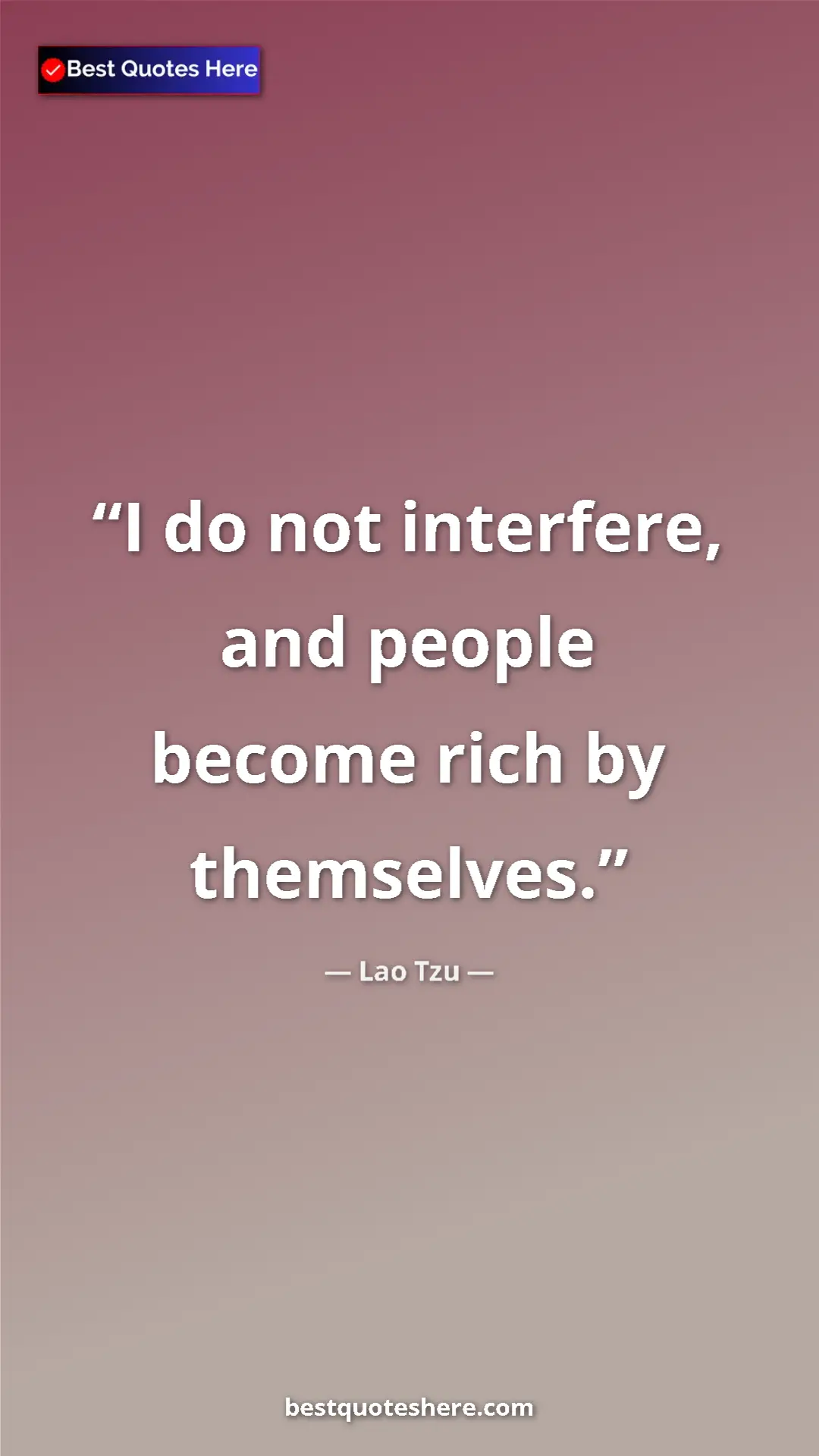 Pinterest quote poster by Lao Tzu: "I do not interfere, and people become rich by themselves."