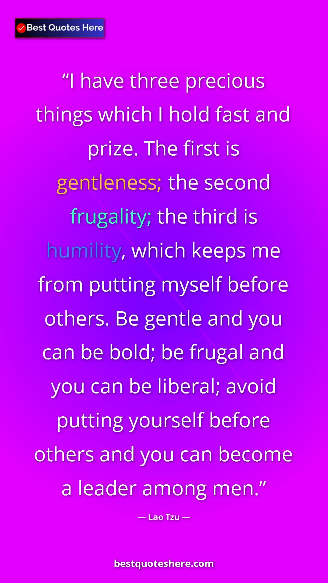 Lao Tzu Quote Card: "I have three precious things which I hold fast and prize...." Pinterest quote poster by Lao Tzu: "I have three precious things which I hold fast and prize...."