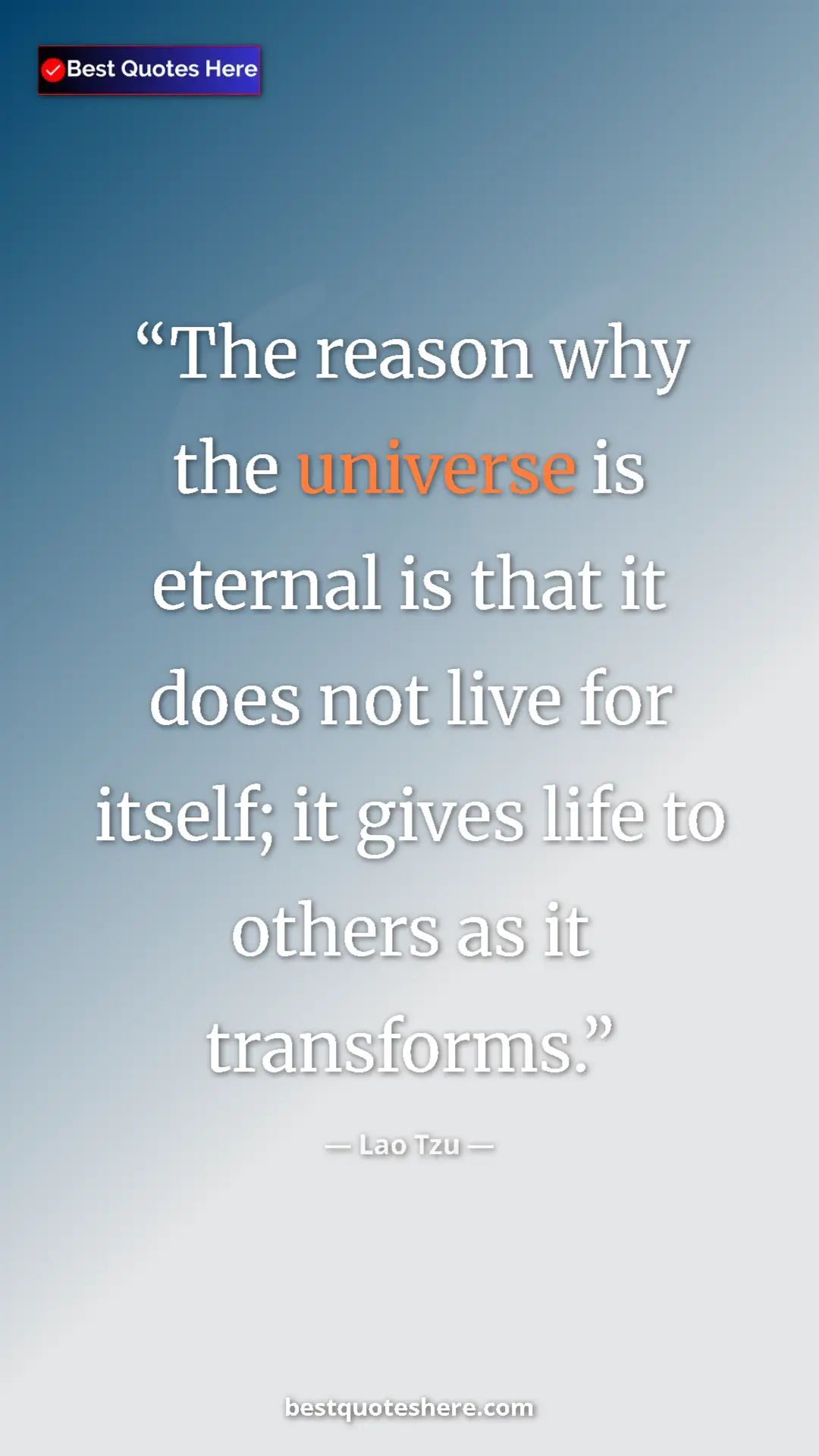 Pinterest quote poster by Lao Tzu: "The reason why the universe is eternal is that it does not..."