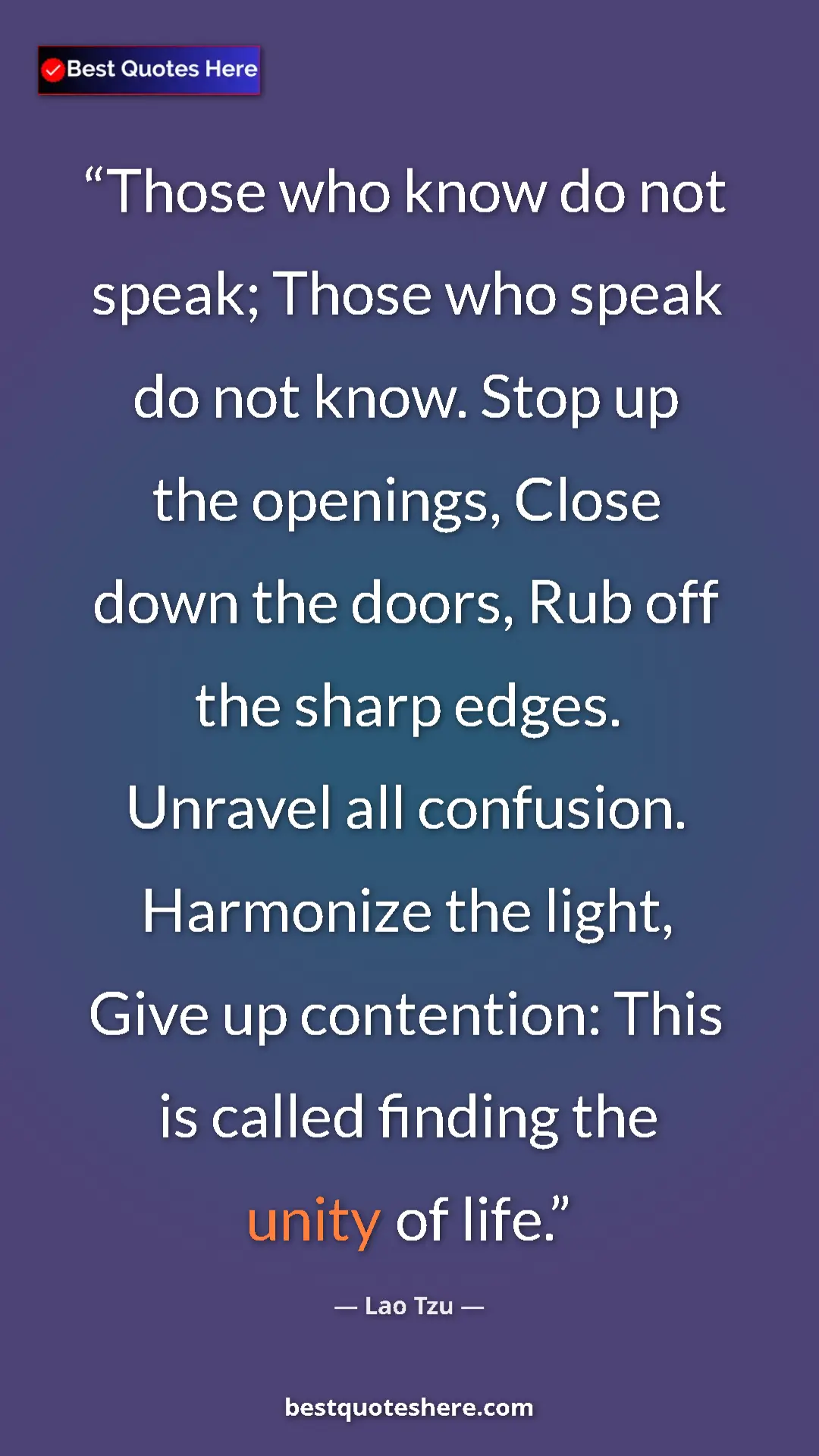 Pinterest quote poster by Lao Tzu: "Those who know do not speak; Those who speak do not know...."
