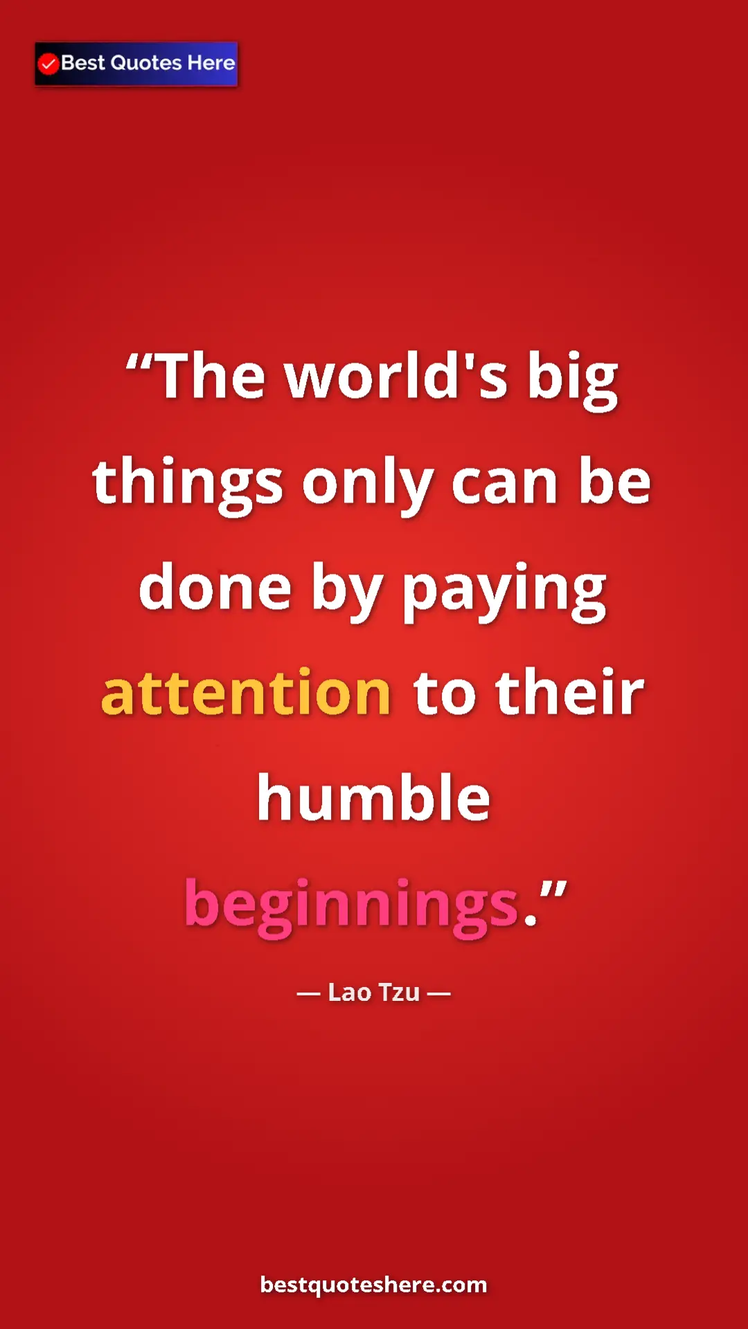 Pinterest quote poster by Lao Tzu: "The world's big things only can be done by paying attention..."