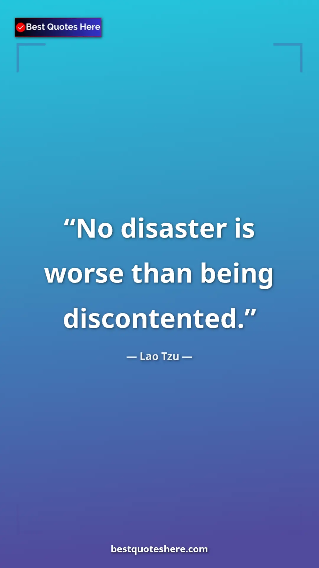 Pinterest quote poster by Lao Tzu: "No disaster is worse than being discontented."