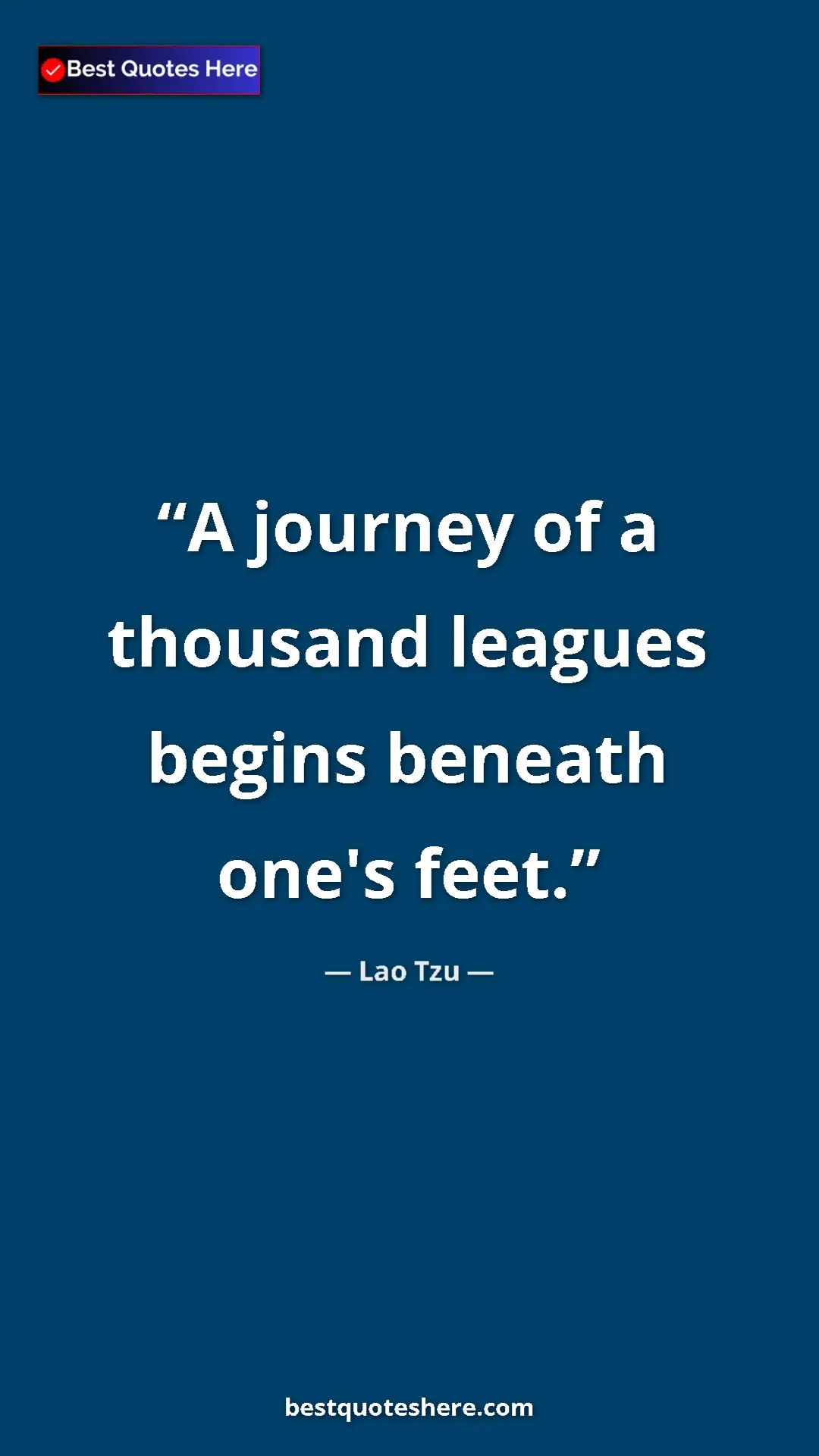 Pinterest quote poster by Lao Tzu: "A journey of a thousand leagues begins beneath one's feet."