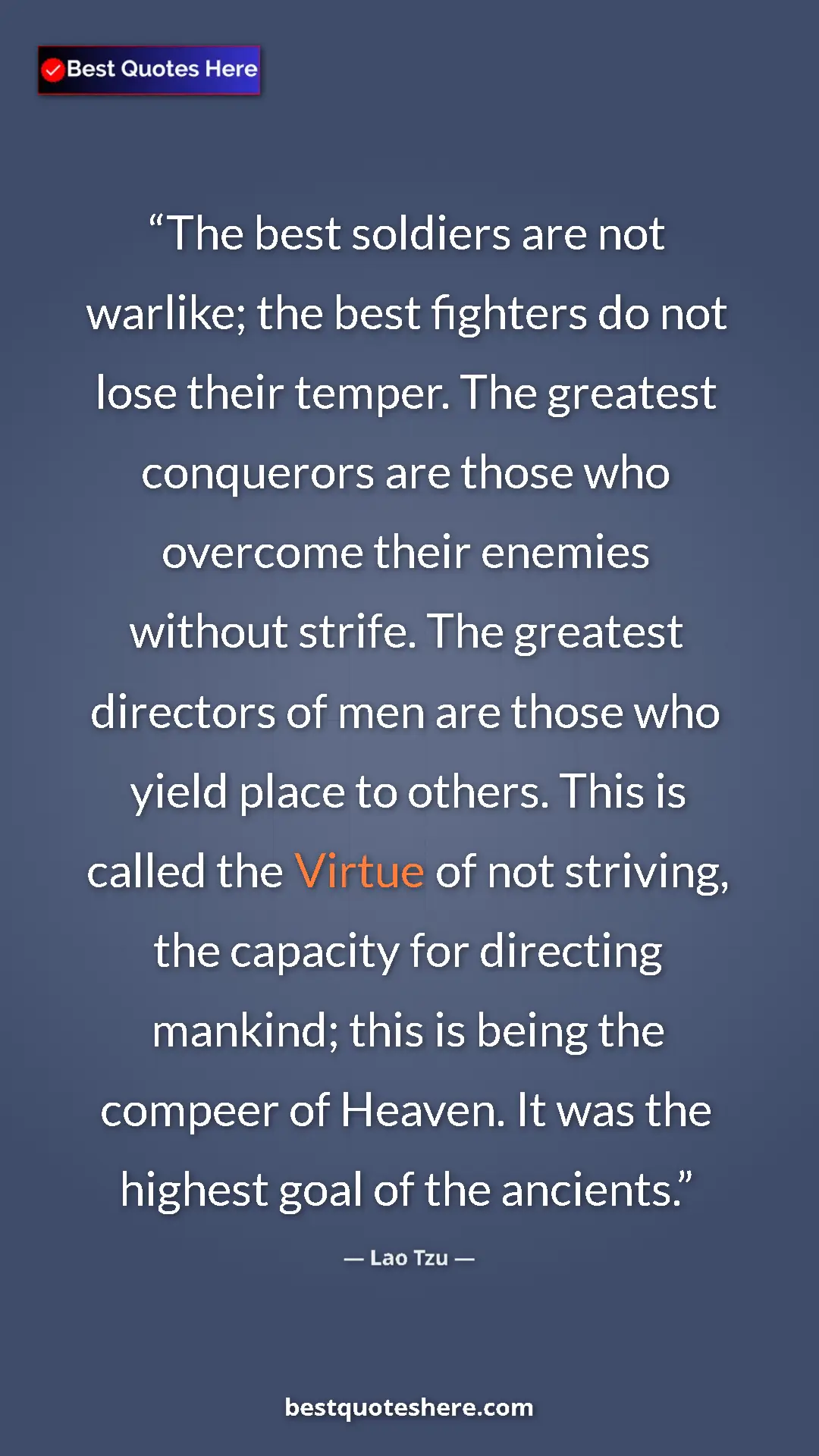 Lao Tzu Quote Card: "The best soldiers are not warlike; the best fighters do not..." Pinterest quote poster by Lao Tzu: "The best soldiers are not warlike; the best fighters do not..."