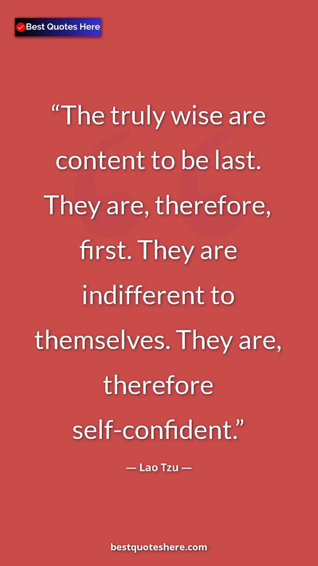 Pinterest quote poster by Lao Tzu: "The truly wise are content to be last. They are, therefore,..."