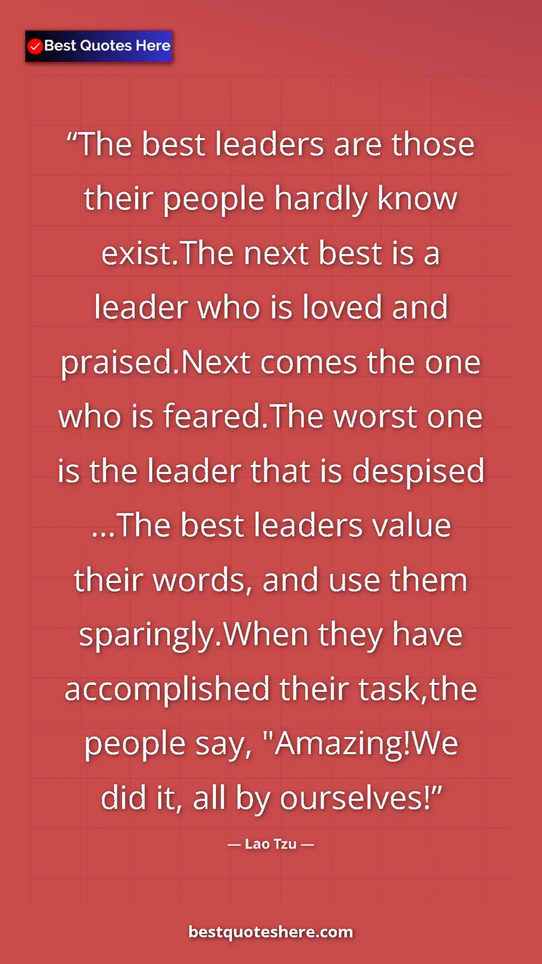 Lao Tzu Quote Card: "The best leaders are those their people hardly know..." Pinterest quote poster by Lao Tzu: "The best leaders are those their people hardly know..."