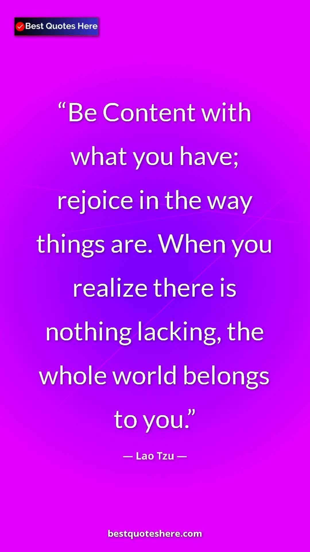 Pinterest quote poster by Lao Tzu: "Be Content with what you have; rejoice in the way things..."