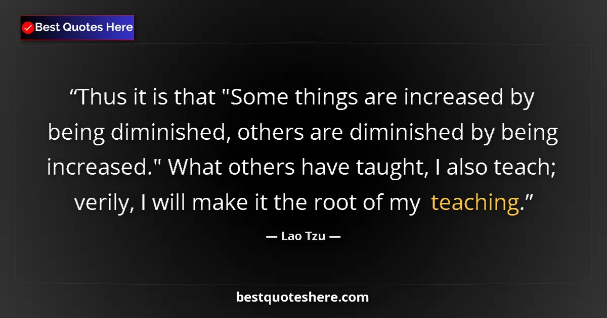 Quote by Lao Tzu: Thus it is that 