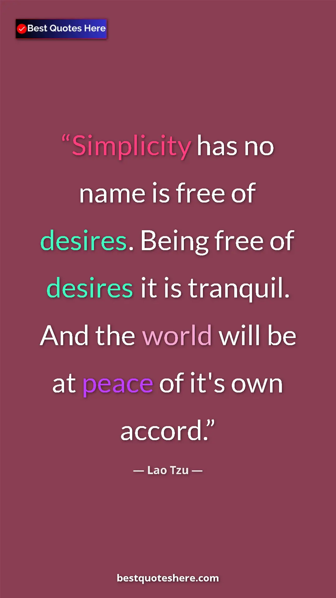 Pinterest quote poster by Lao Tzu: "Simplicity has no name is free of desires. Being free of..."