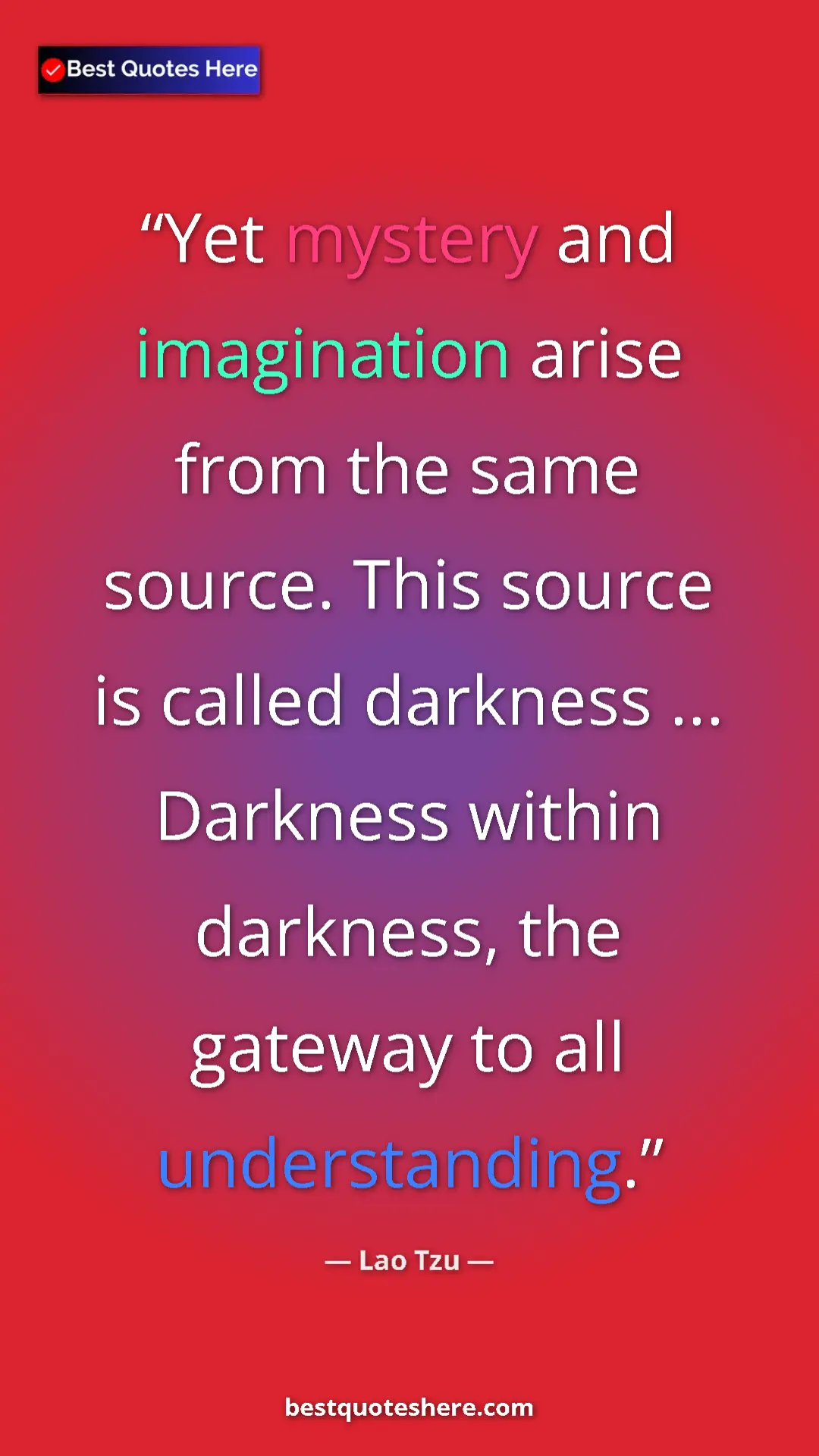 Pinterest quote poster by Lao Tzu: "Yet mystery and imagination arise from the same source...."