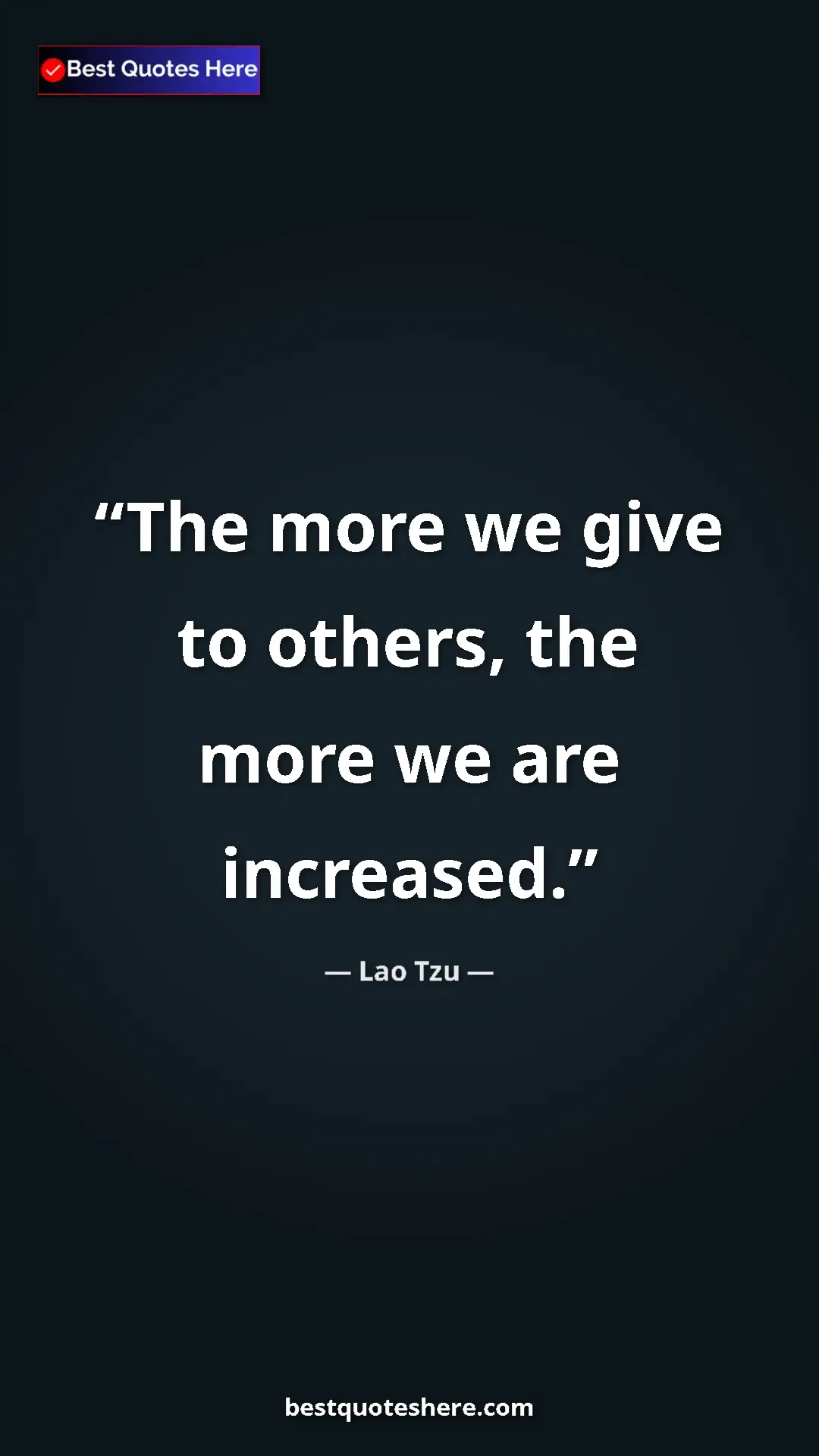 Pinterest quote poster by Lao Tzu: "The more we give to others, the more we are increased."