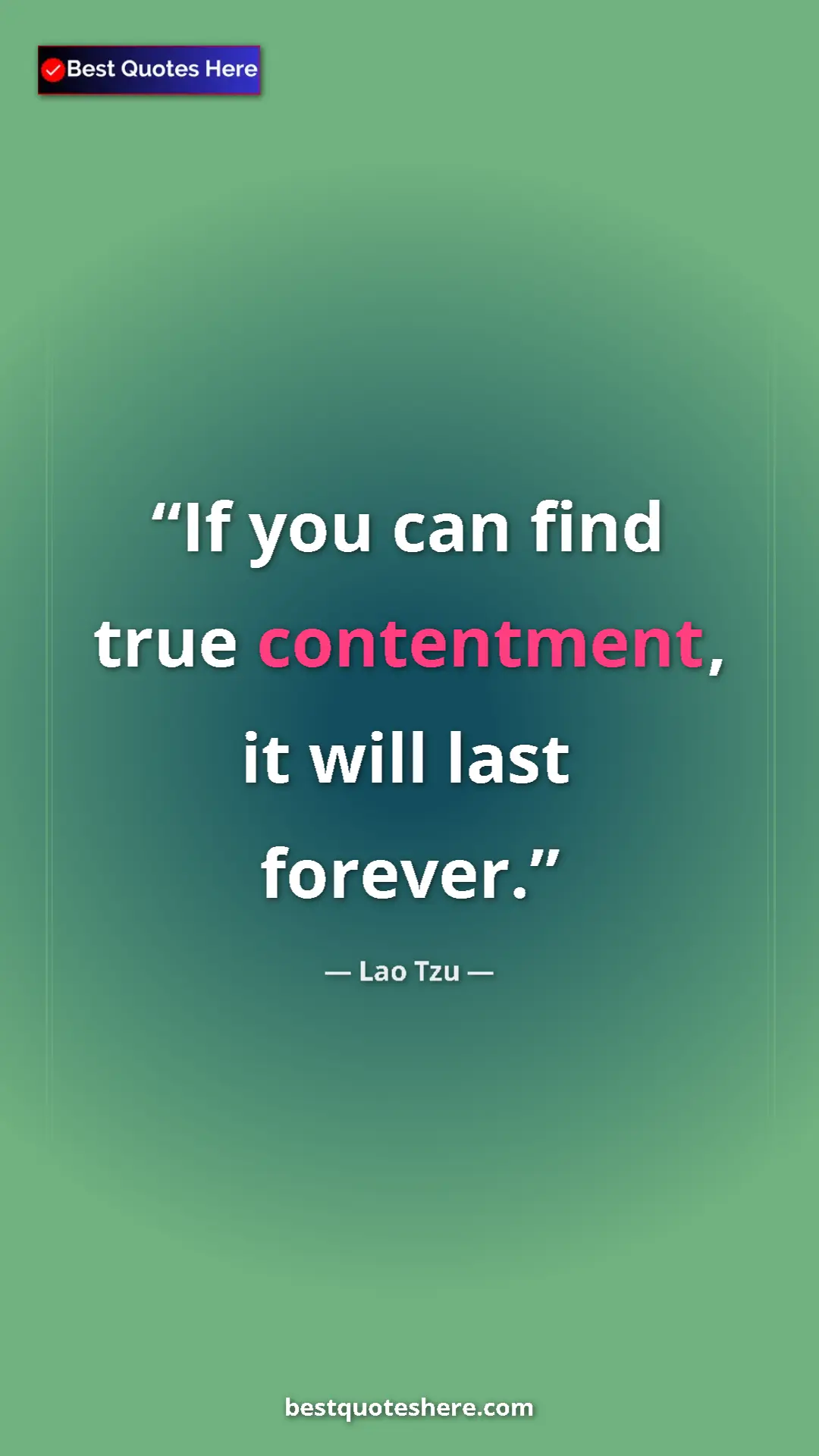 Pinterest quote poster by Lao Tzu: "If you can find true contentment, it will last forever."
