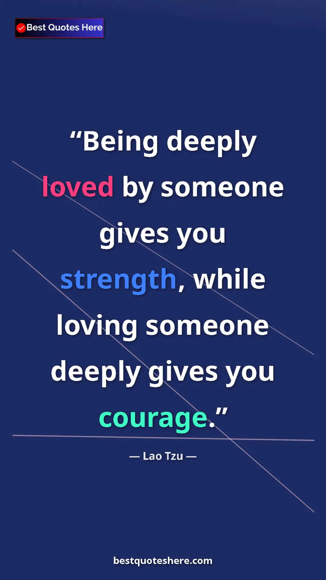 Pinterest quote poster by Lao Tzu: "Being deeply loved by someone gives you strength, while..."