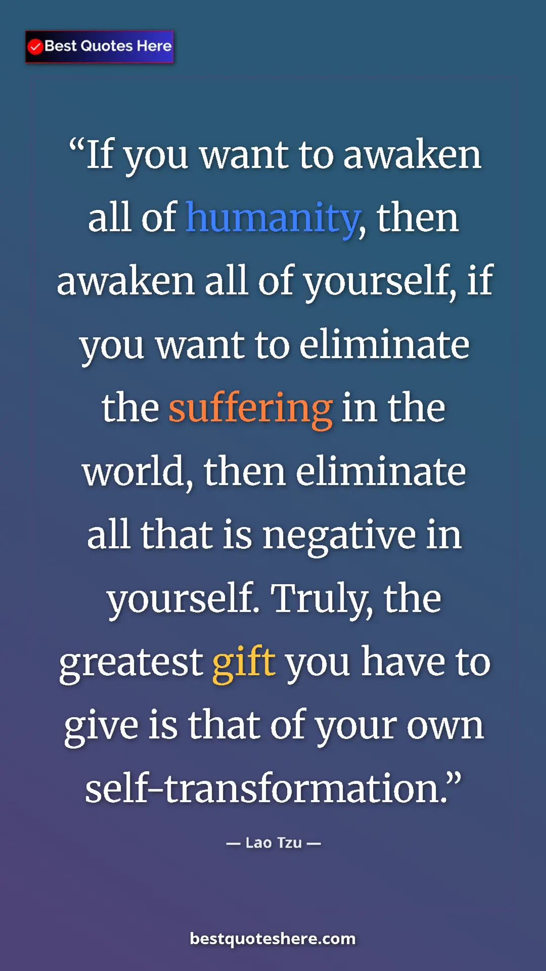 Pinterest quote poster by Lao Tzu: "If you want to awaken all of humanity, then awaken all of..."