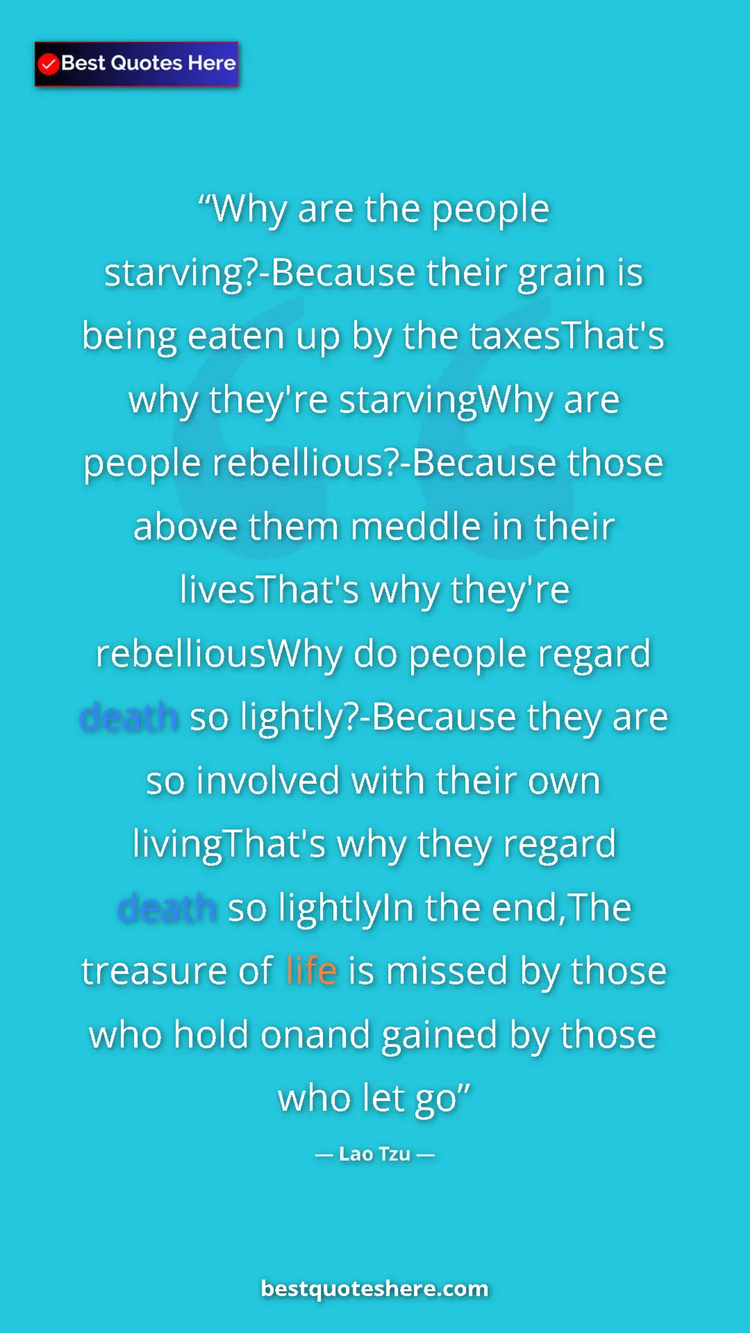 Pinterest quote poster by Lao Tzu: "Why are the people starving?-Because their grain is being..."