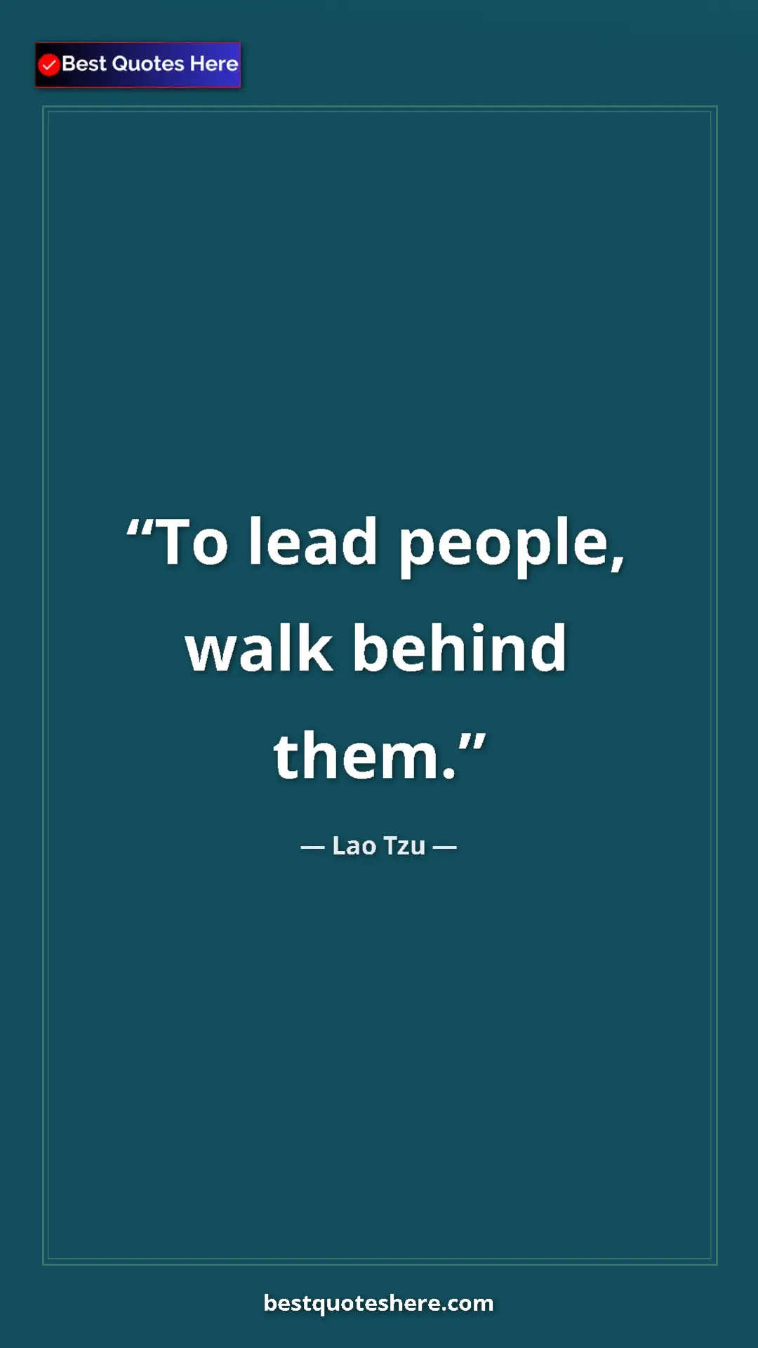 Pinterest quote poster by Lao Tzu: "To lead people, walk behind them."