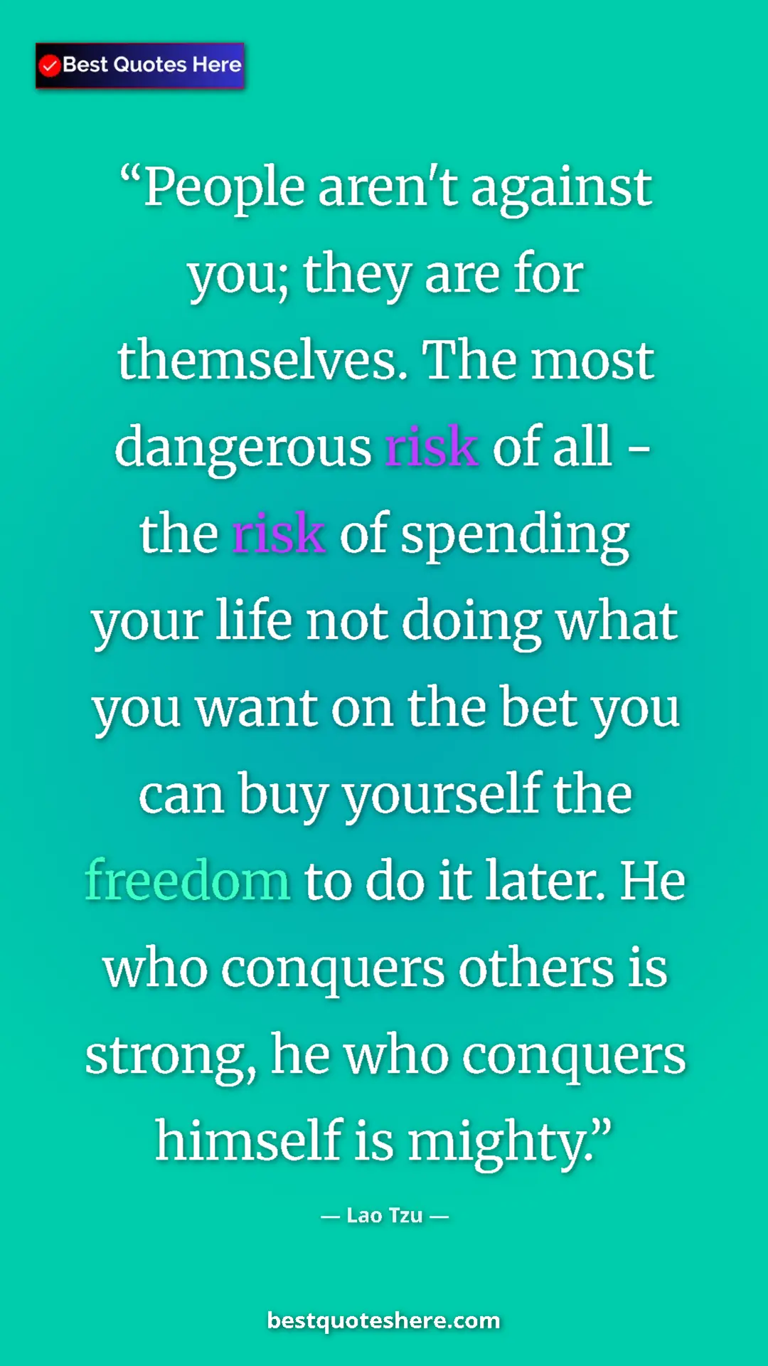 Lao Tzu Quote Card: "People aren't against you; they are for themselves. The..." Pinterest quote poster by Lao Tzu: "People aren't against you; they are for themselves. The..."