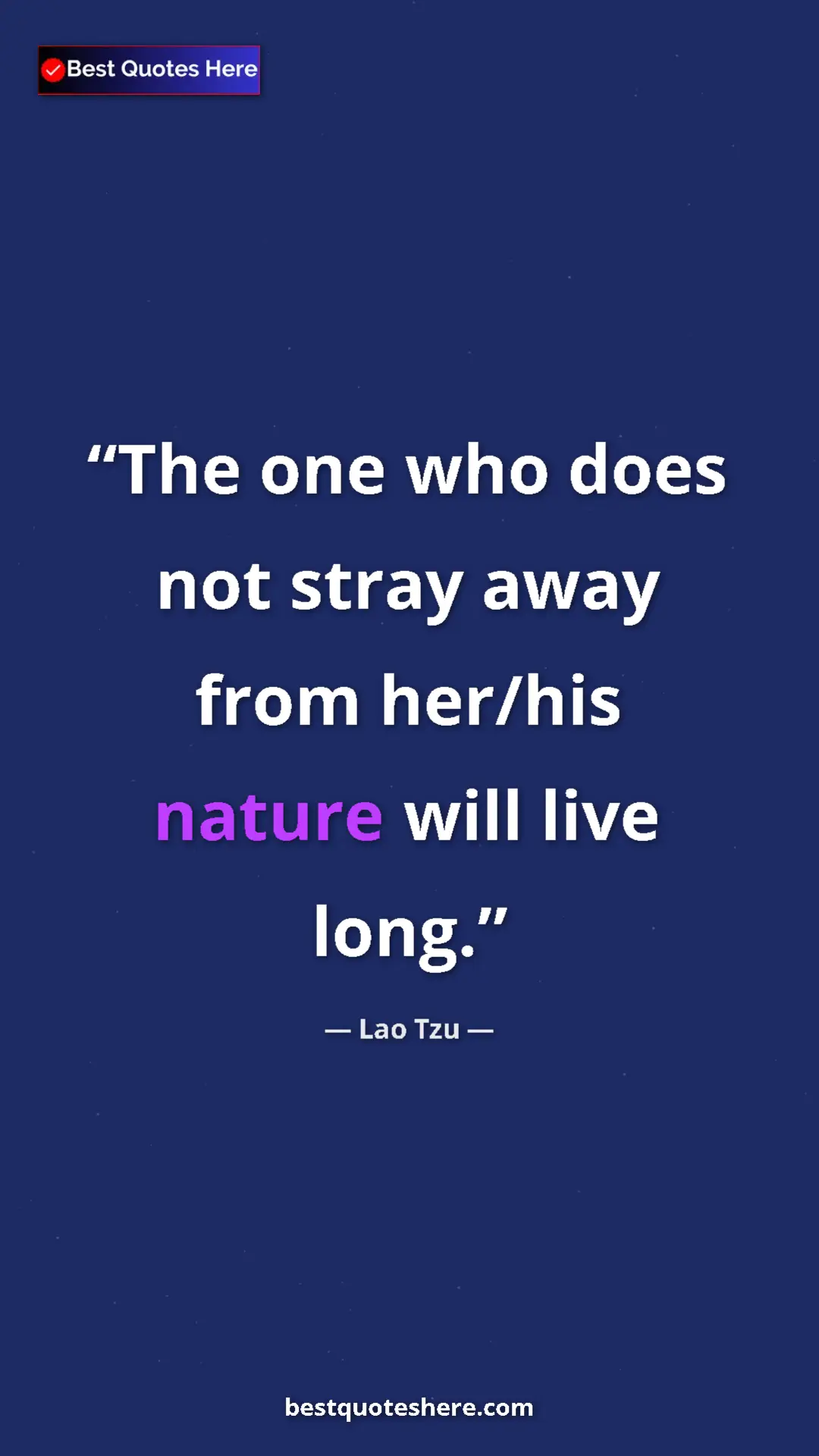 Pinterest quote poster by Lao Tzu: "The one who does not stray away from her/his nature will..."