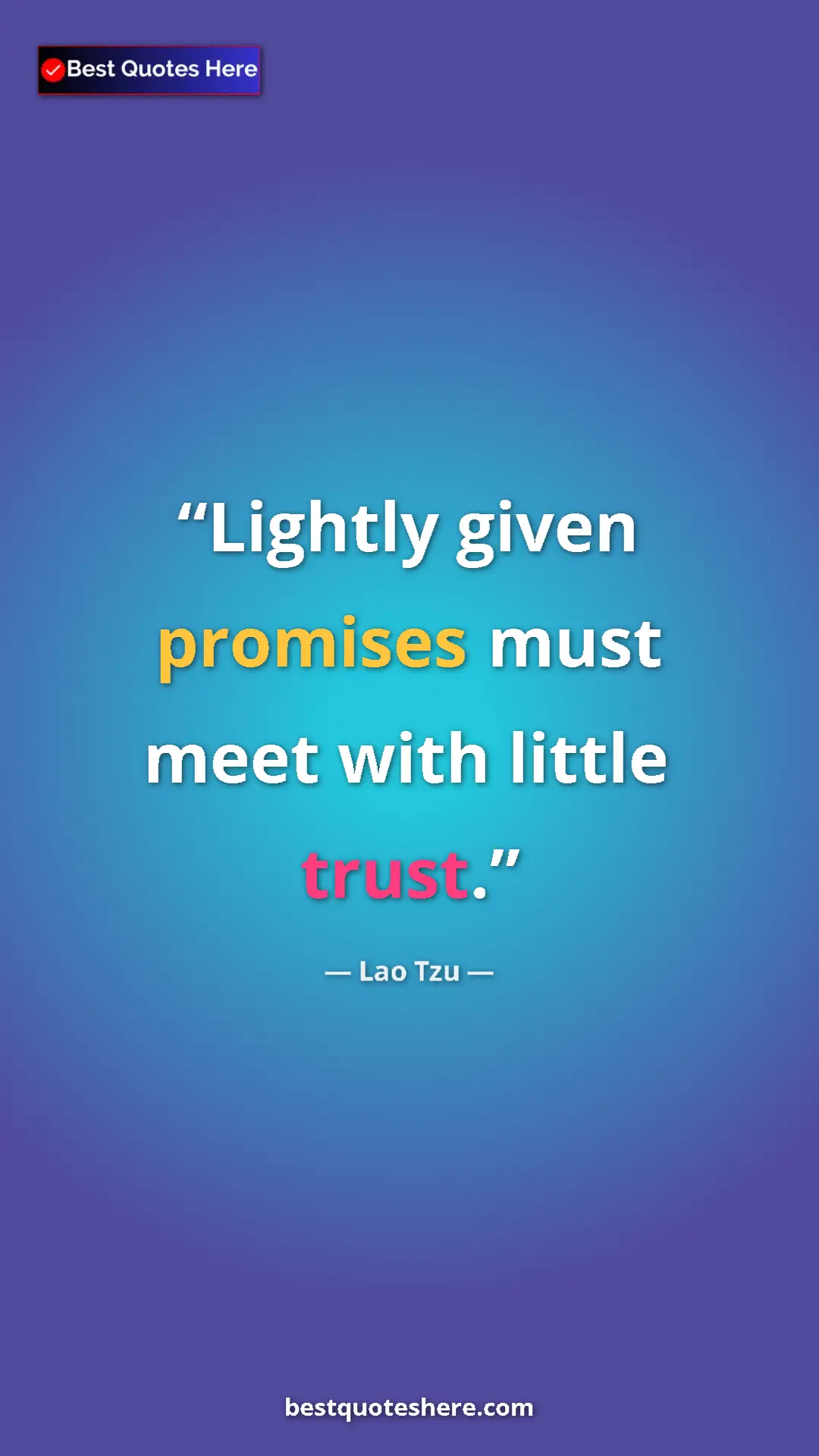 Pinterest quote poster by Lao Tzu: "Lightly given promises must meet with little trust."