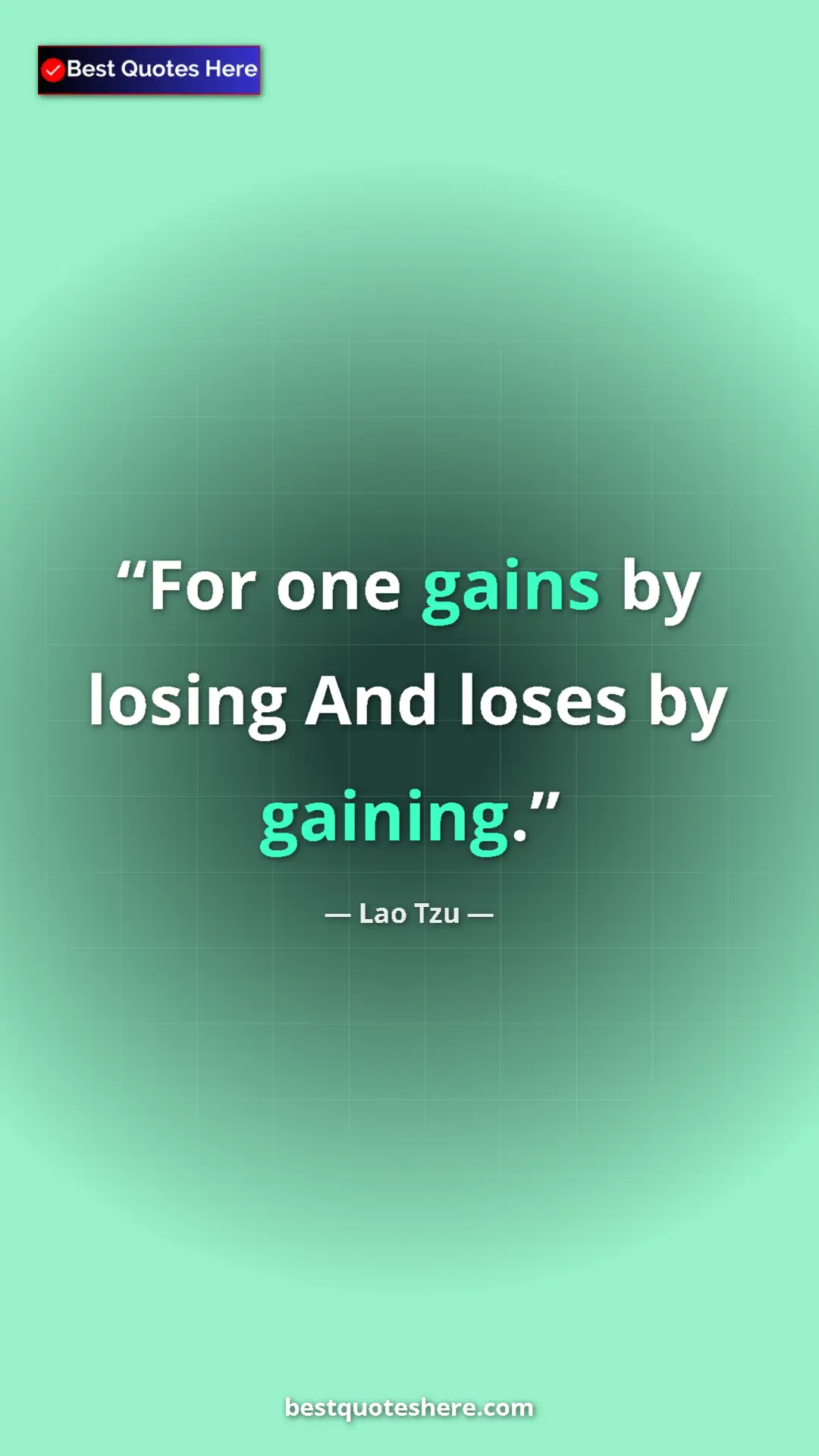 Pinterest quote poster by Lao Tzu: "For one gains by losing And loses by gaining."