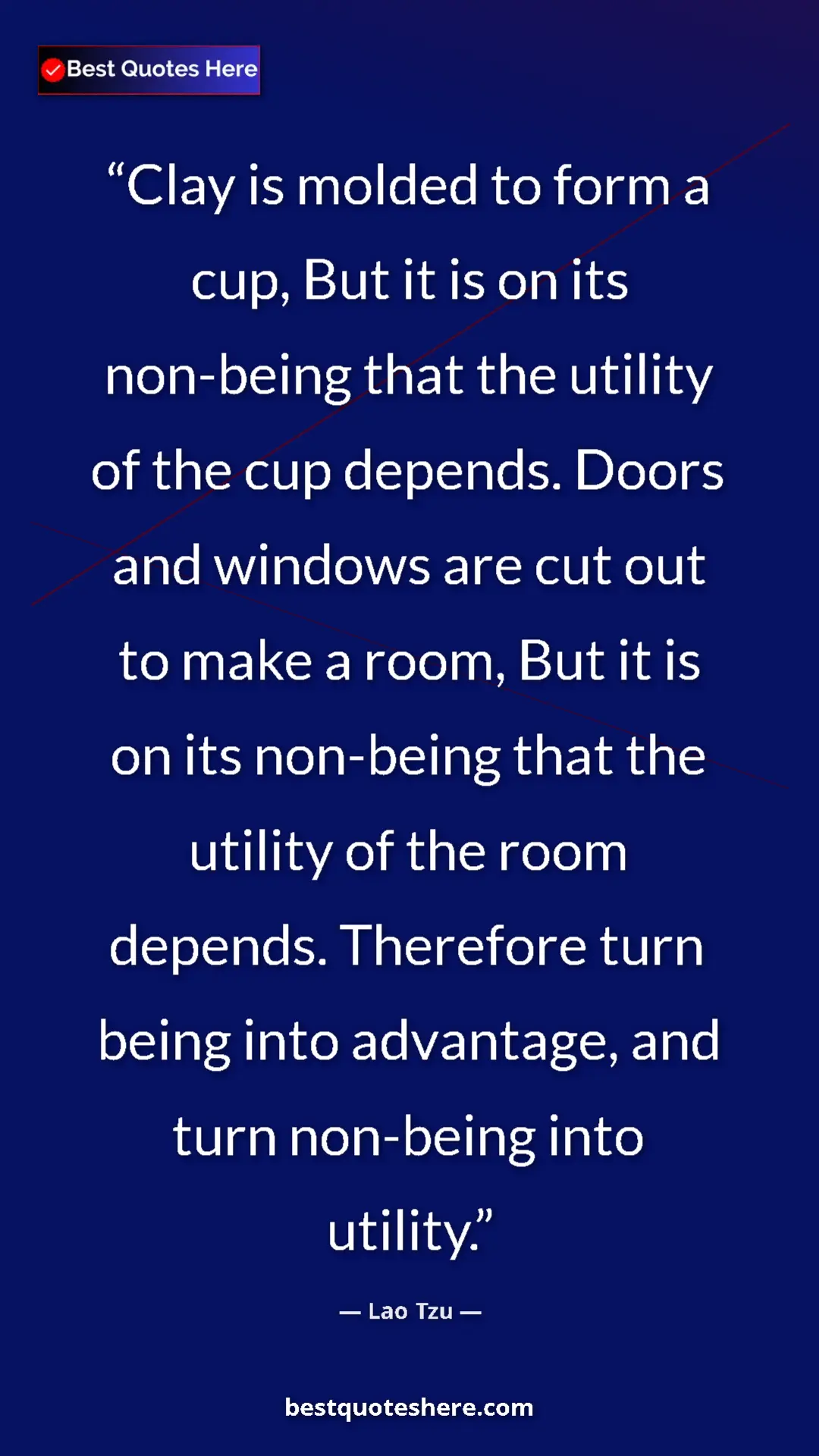 Pinterest quote poster by Lao Tzu: "Clay is molded to form a cup, But it is on its non-being..."