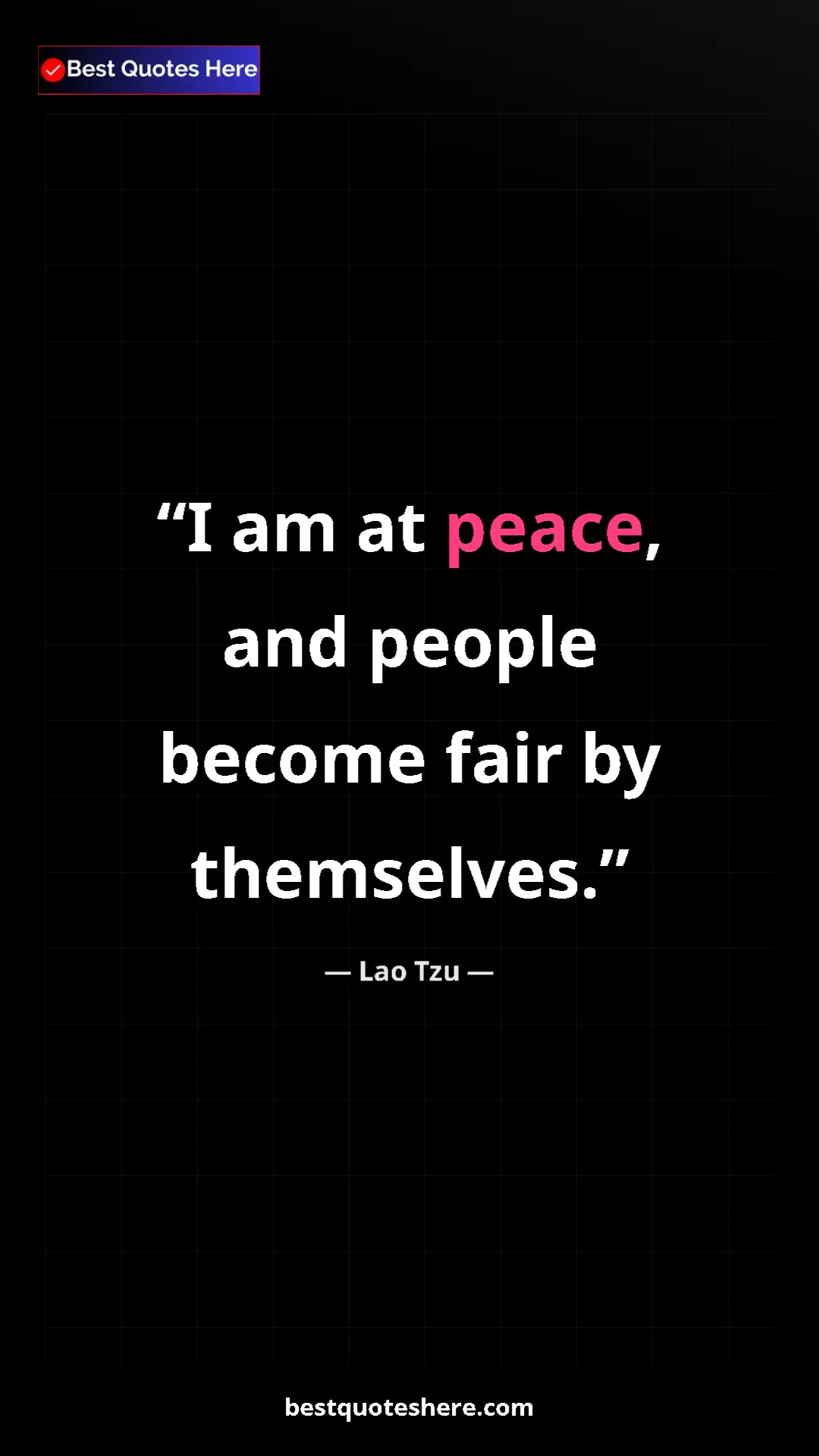 Pinterest quote poster by Lao Tzu: "I am at peace, and people become fair by themselves."
