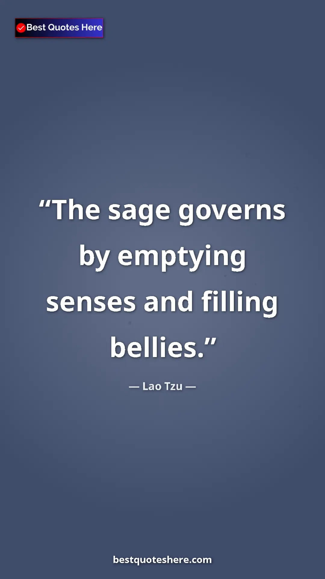Pinterest quote poster by Lao Tzu: "The sage governs by emptying senses and filling bellies."