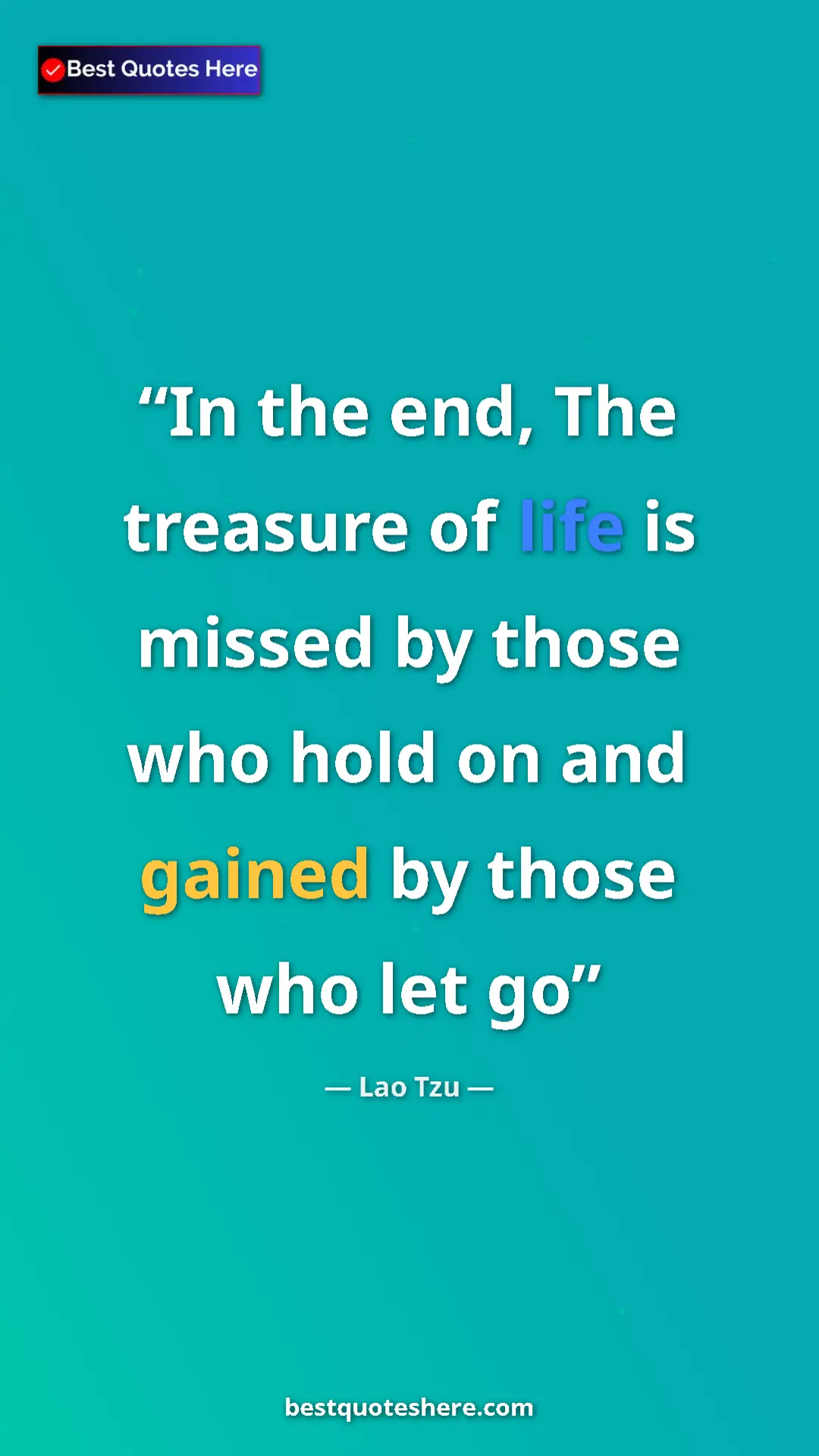 Pinterest quote poster by Lao Tzu: "In the end, The treasure of life is missed by those who..."