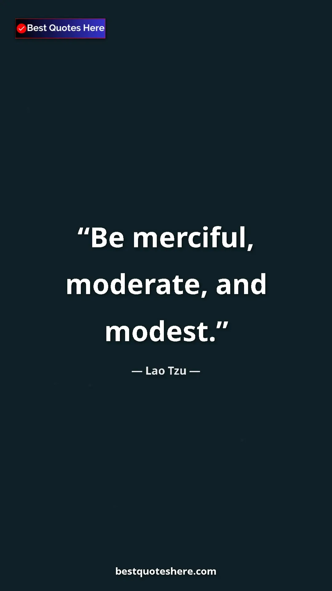 Pinterest quote poster by Lao Tzu: "Be merciful, moderate, and modest."