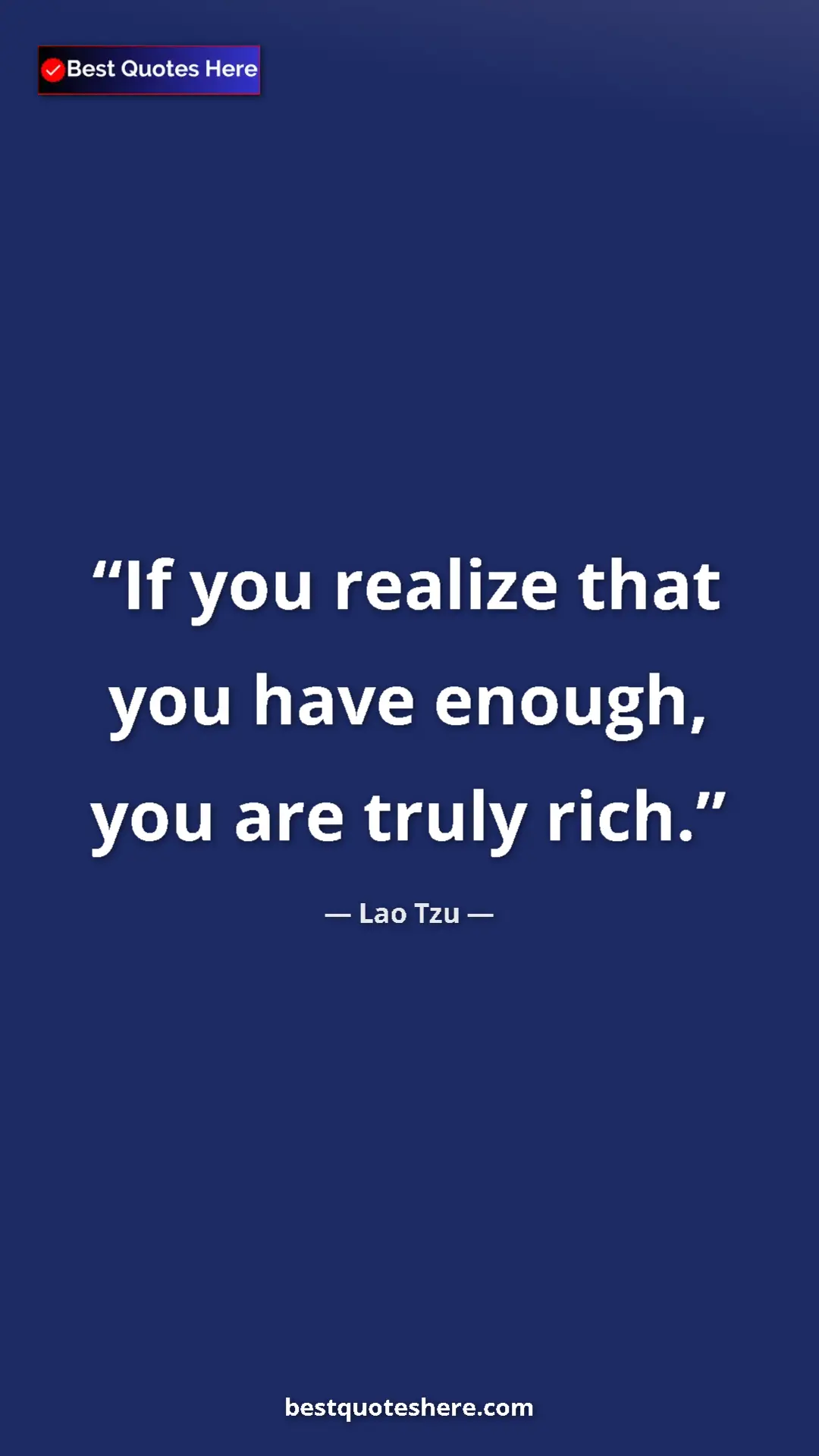 Pinterest quote poster by Lao Tzu: "If you realize that you have enough, you are truly rich."