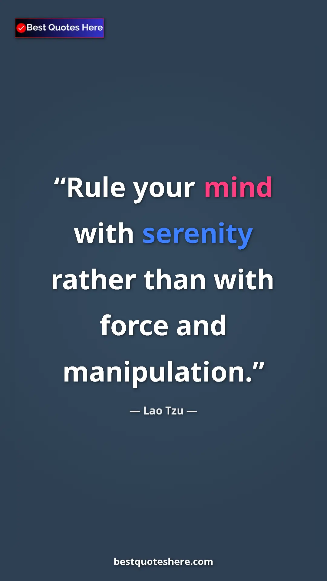 Pinterest quote poster by Lao Tzu: "Rule your mind with serenity rather than with force and..."