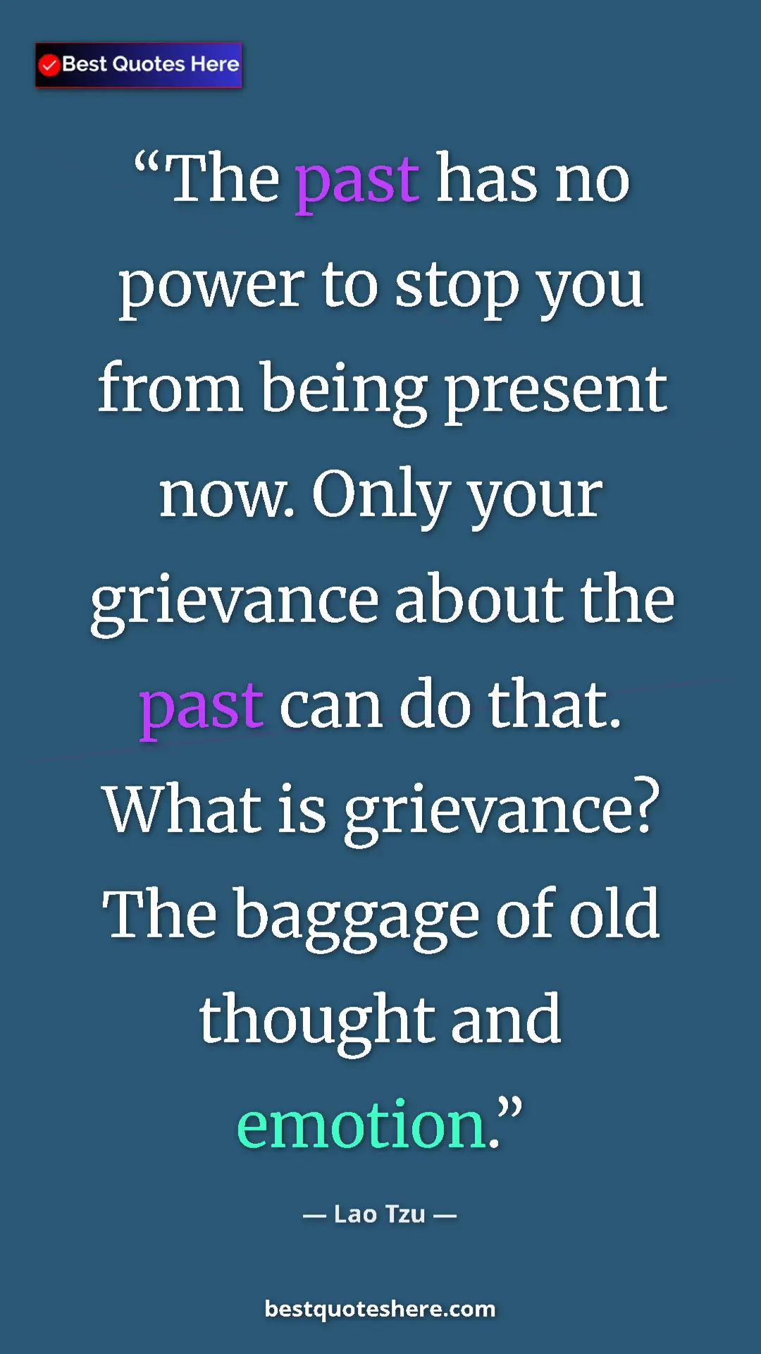 Pinterest quote poster by Lao Tzu: "The past has no power to stop you from being present now...."