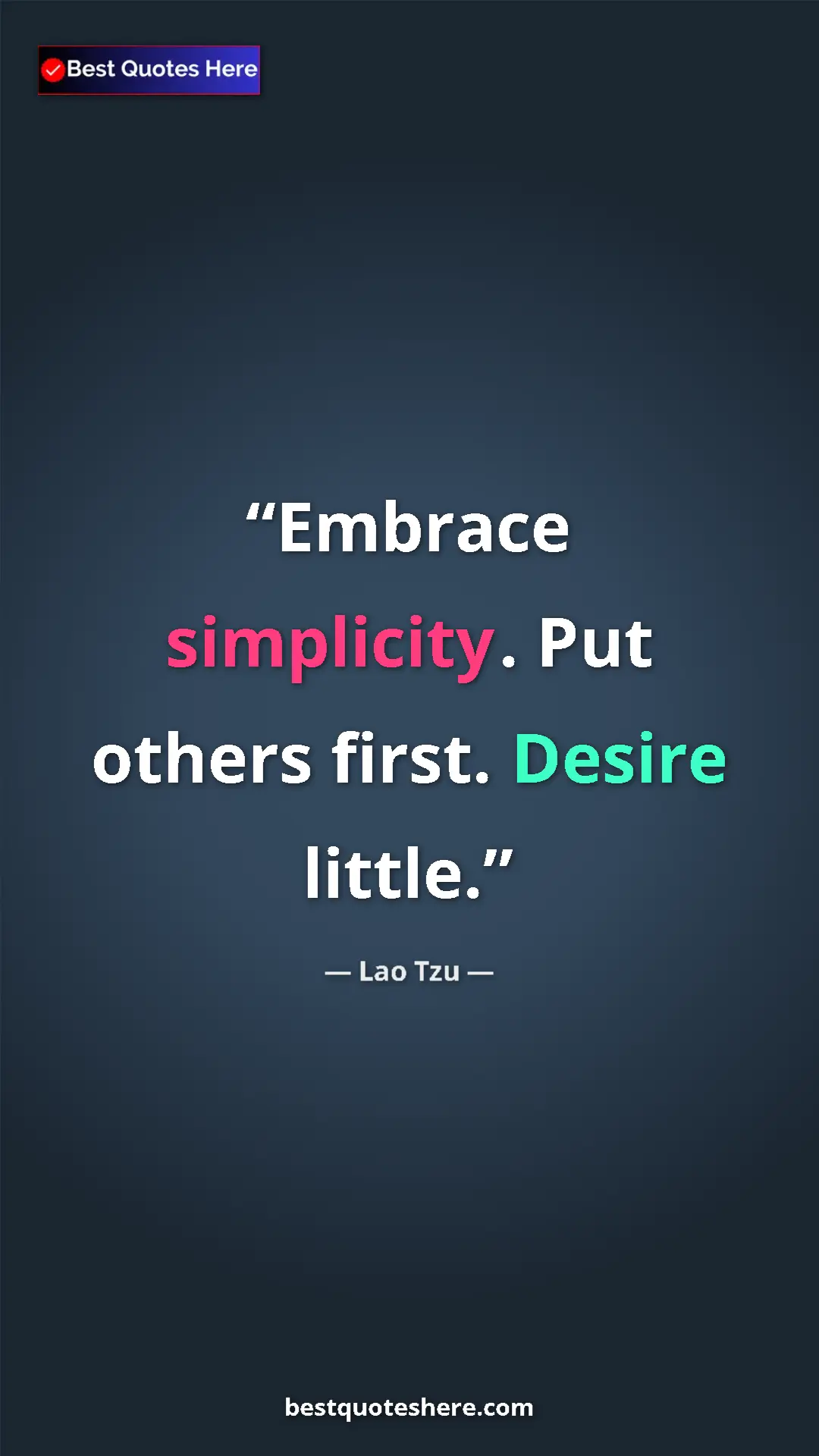 Pinterest quote poster by Lao Tzu: "Embrace simplicity. Put others first. Desire little."