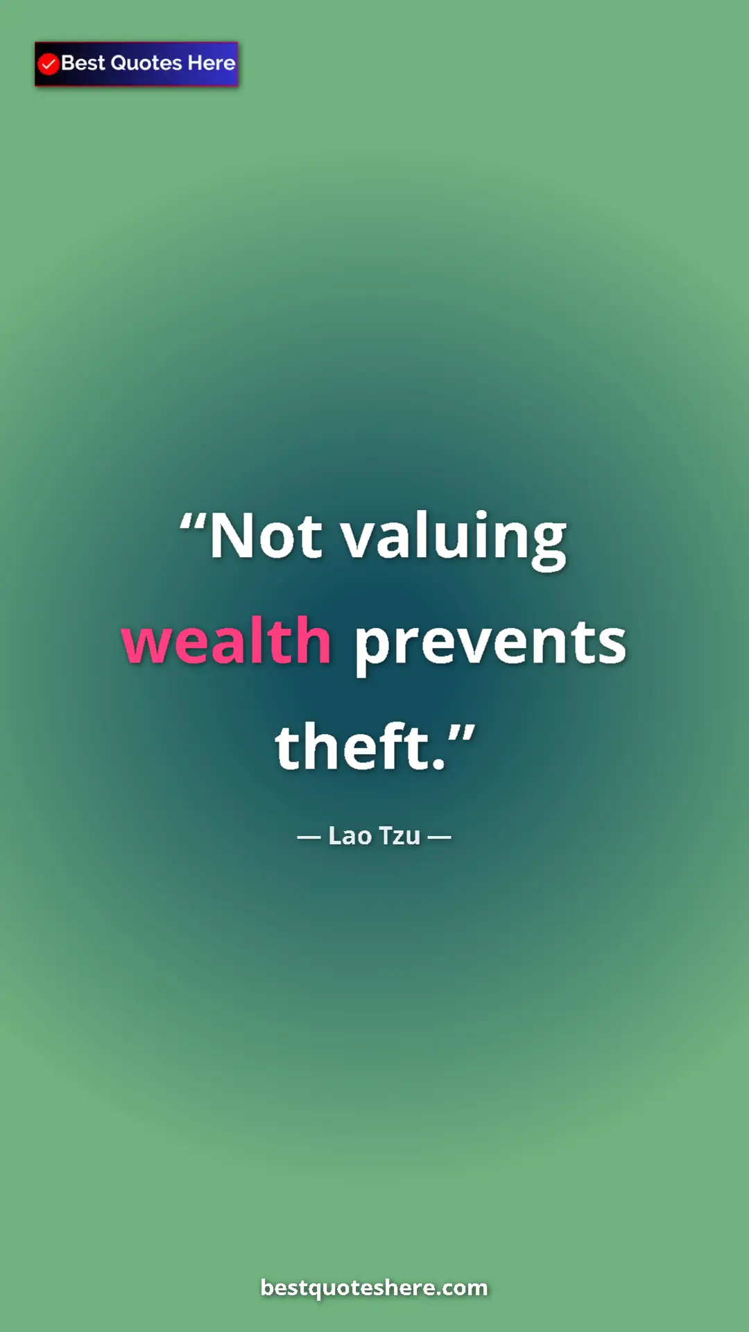 Pinterest quote poster by Lao Tzu: "Not valuing wealth prevents theft."