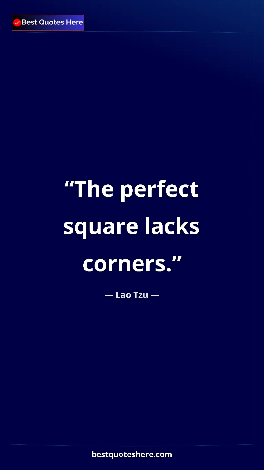 Pinterest quote poster by Lao Tzu: "The perfect square lacks corners."