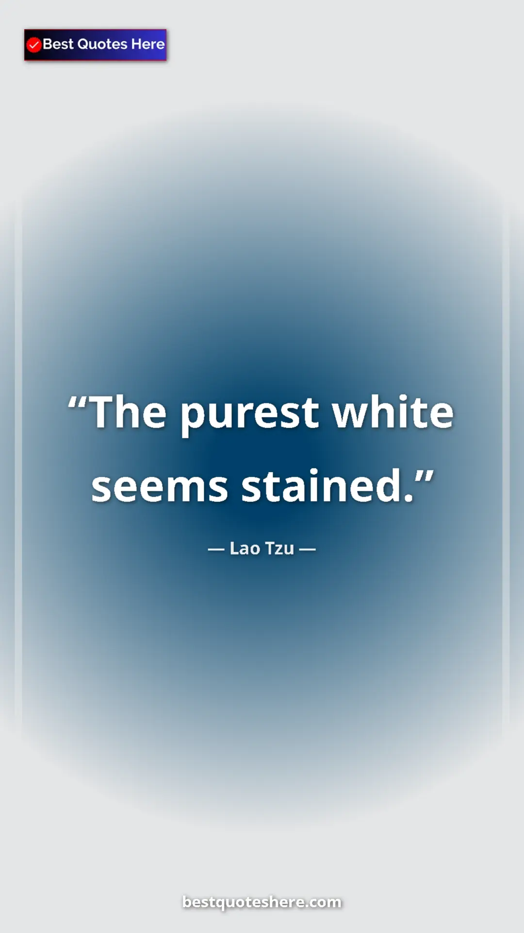 Pinterest quote poster by Lao Tzu: "The purest white seems stained."