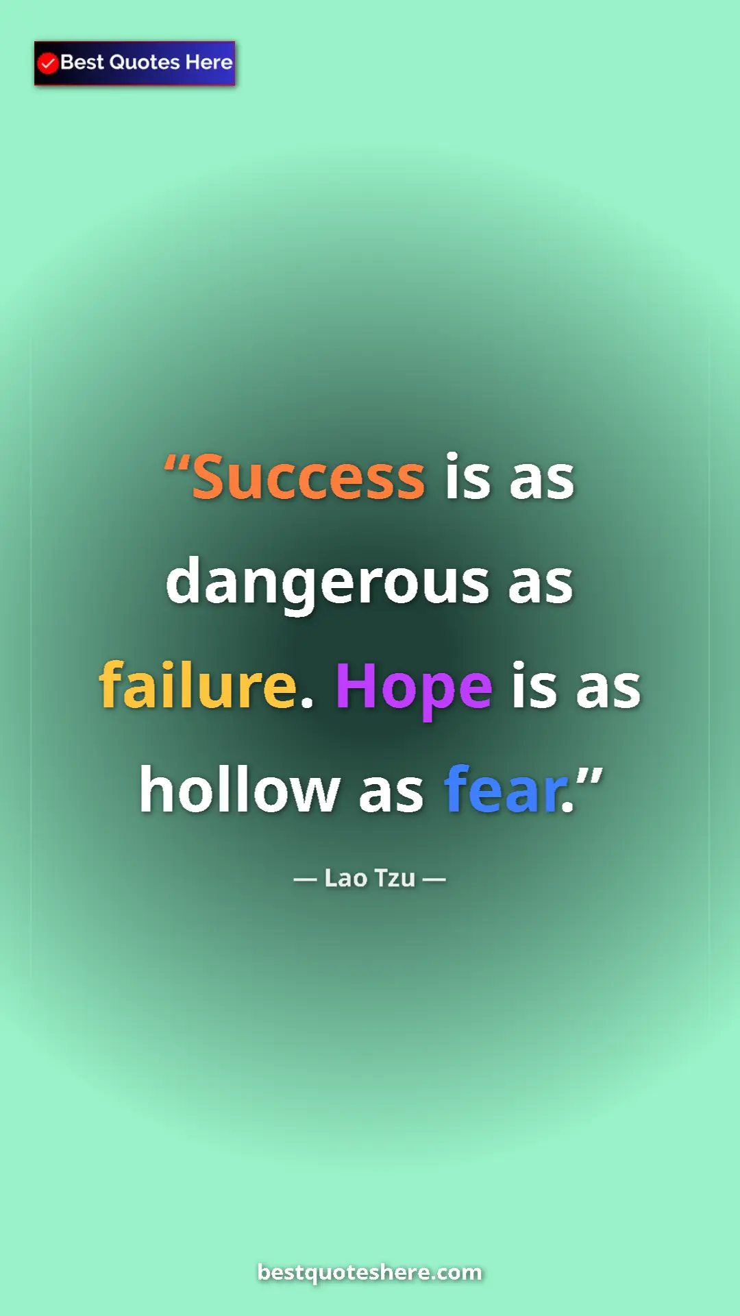 Pinterest quote poster by Lao Tzu: "Success is as dangerous as failure. Hope is as hollow as..."