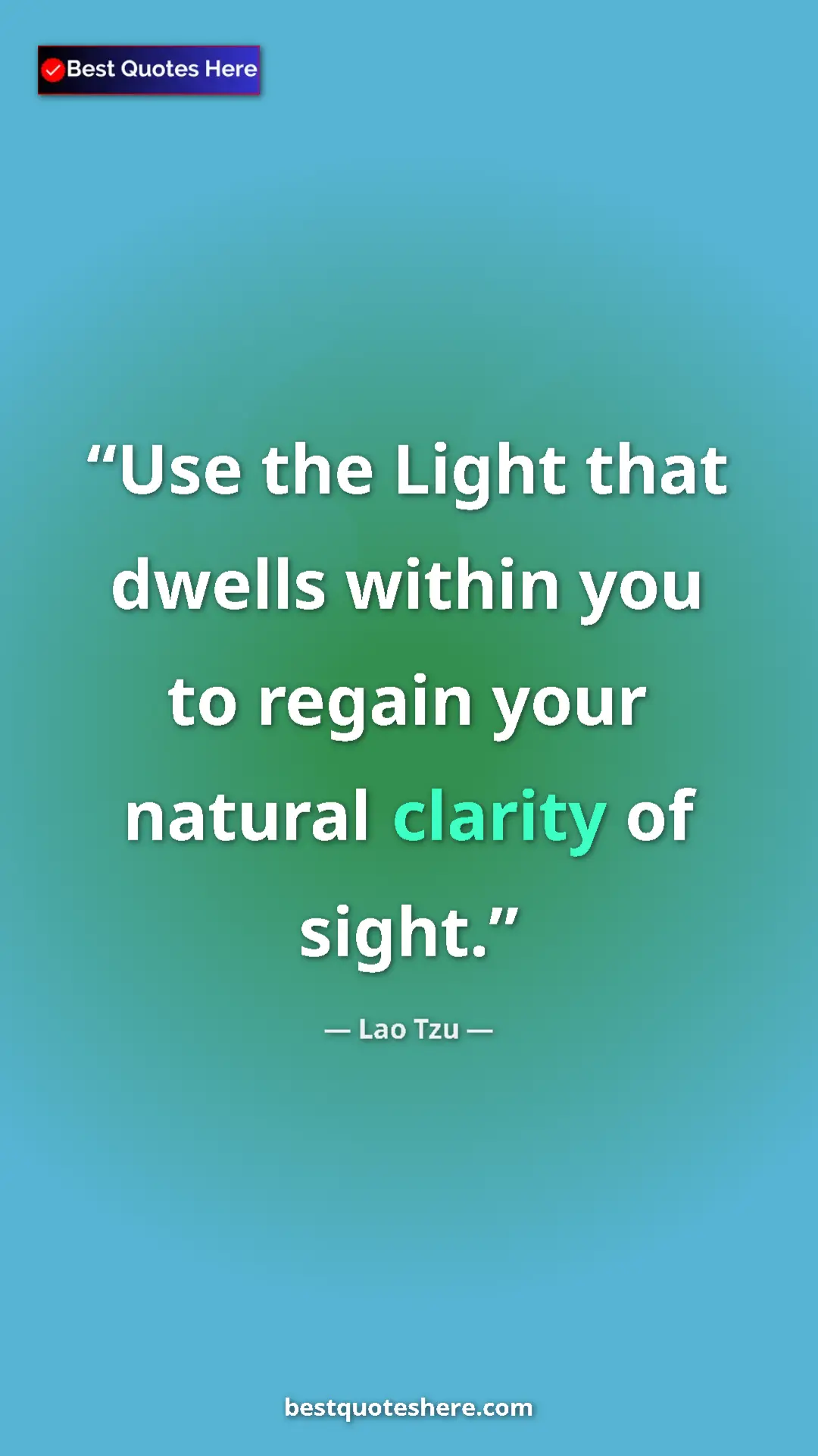 Pinterest quote poster by Lao Tzu: "Use the Light that dwells within you to regain your natural..."