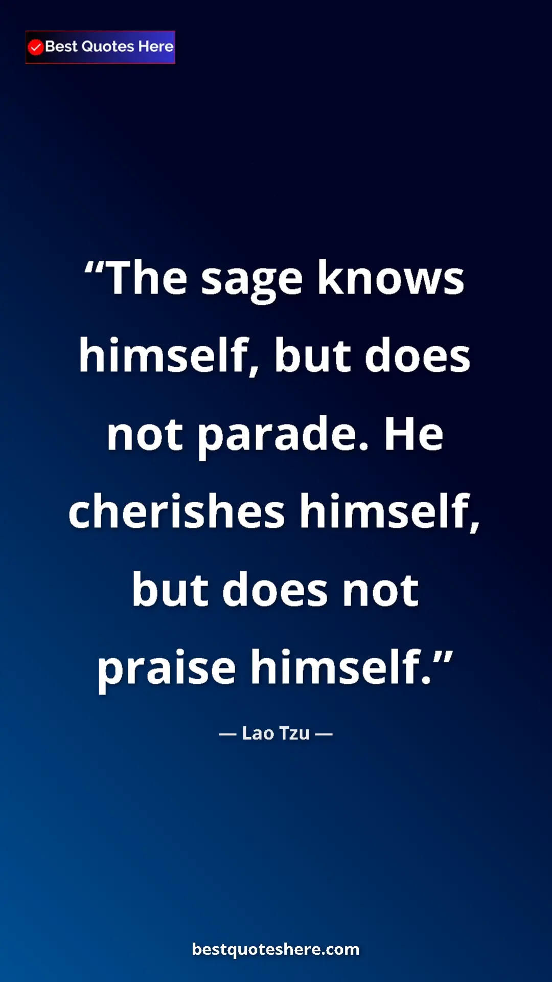 Pinterest quote poster by Lao Tzu: "The sage knows himself, but does not parade. He cherishes..."