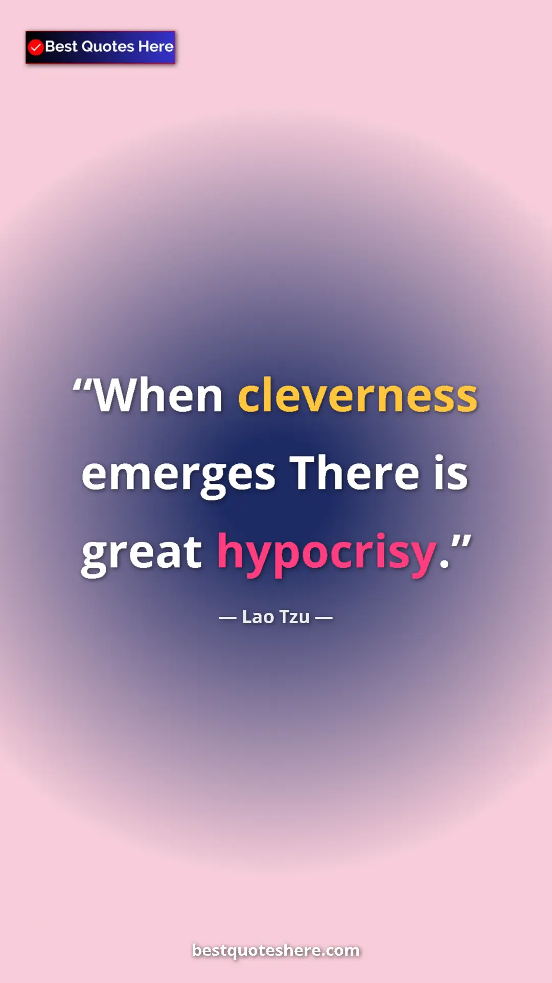 Pinterest quote poster by Lao Tzu: "When cleverness emerges There is great hypocrisy."