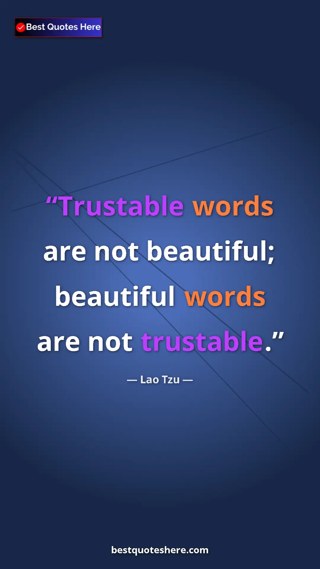 Pinterest quote poster by Lao Tzu: "Trustable words are not beautiful; beautiful words are not..."