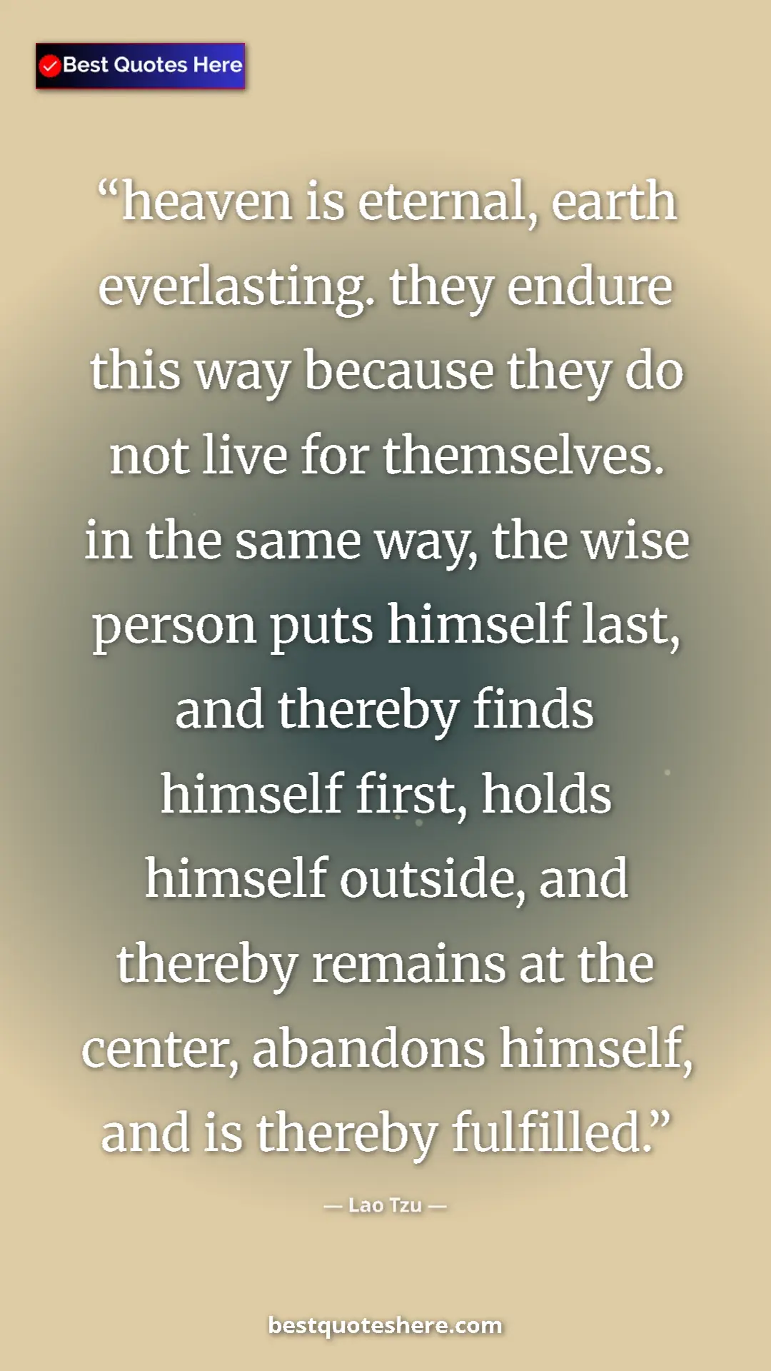 Lao Tzu Quote Card: "heaven is eternal, earth everlasting. they endure this way..." Pinterest quote poster by Lao Tzu: "heaven is eternal, earth everlasting. they endure this way..."