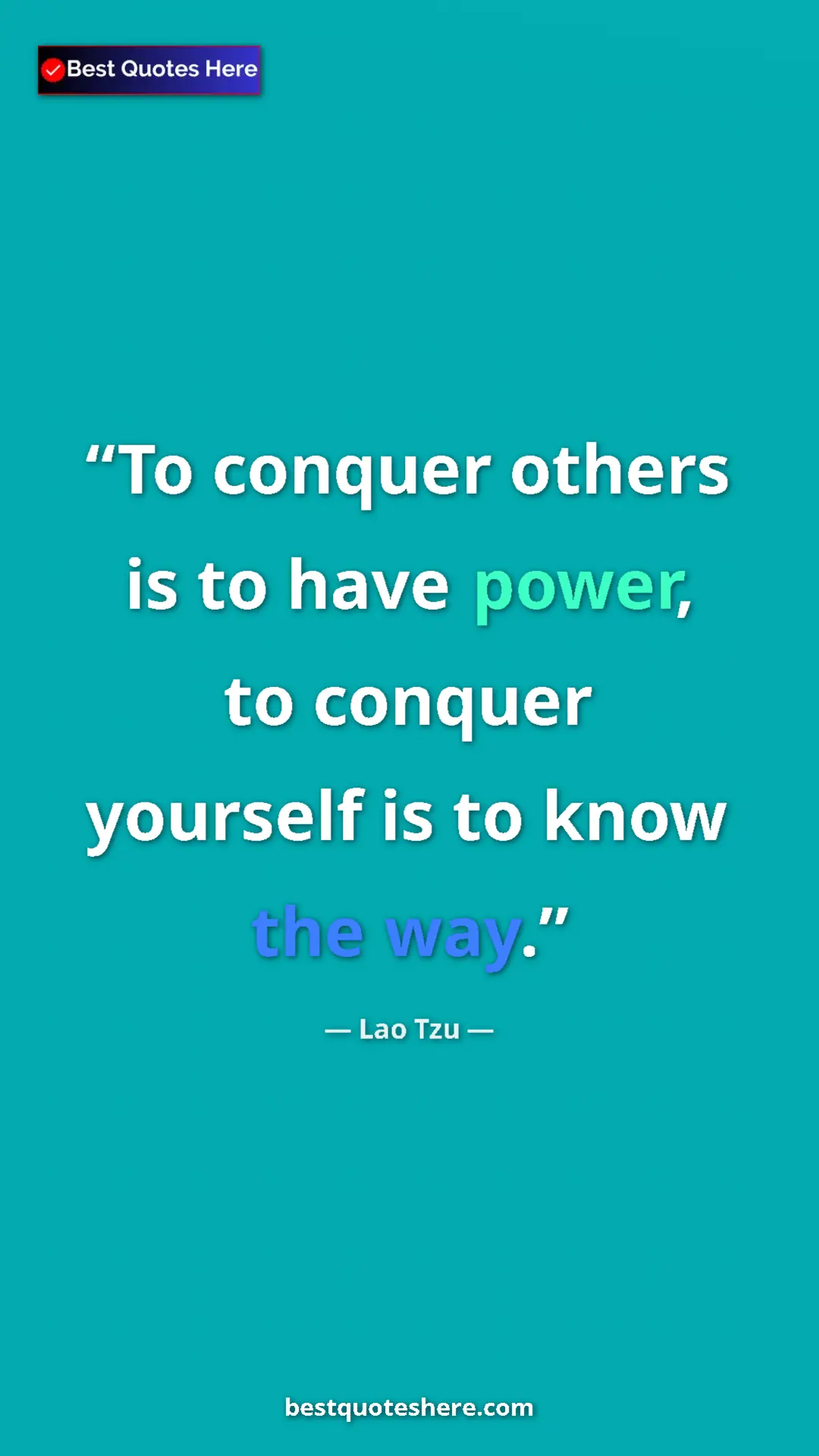 Pinterest quote poster by Lao Tzu: "To conquer others is to have power, to conquer yourself is..."